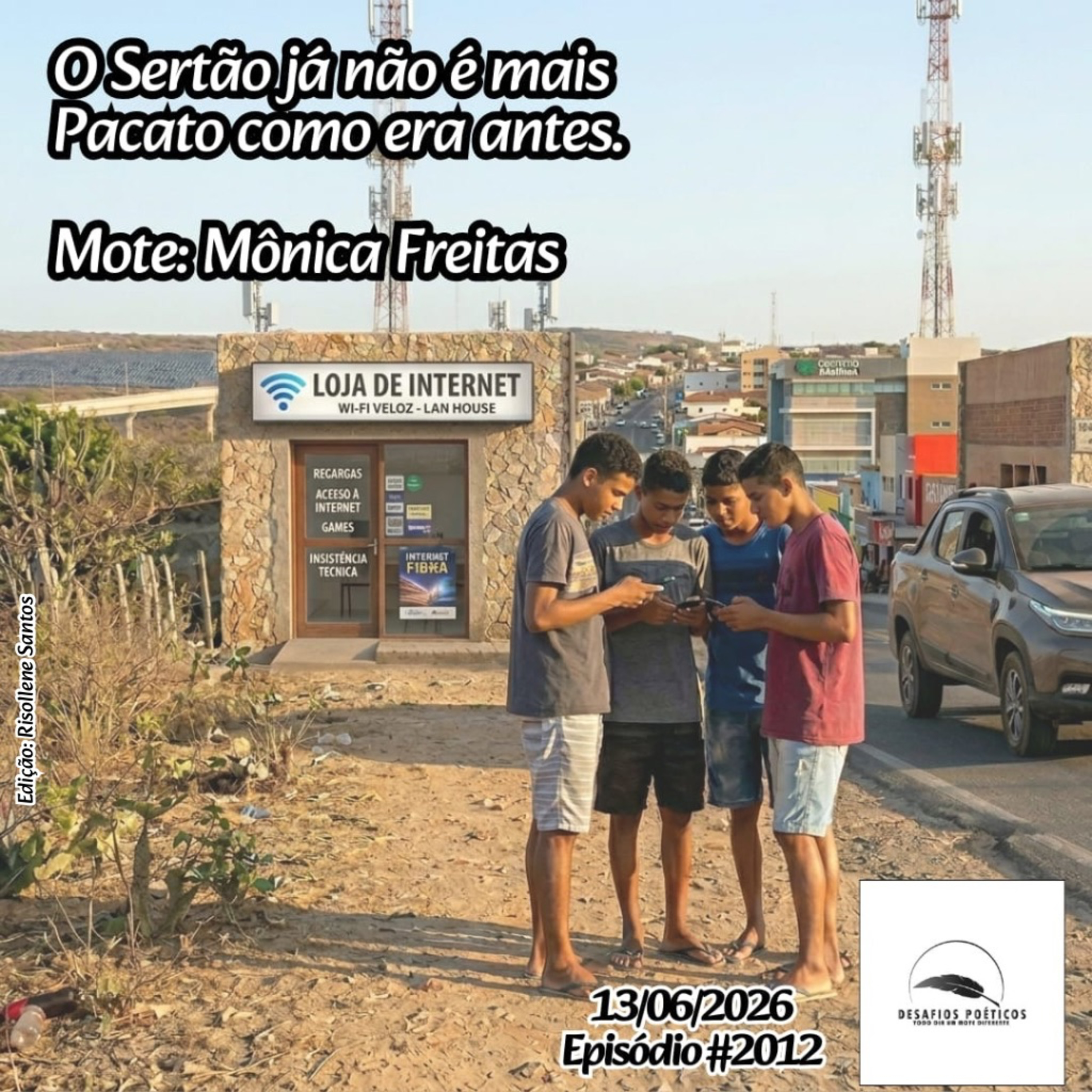 O sertão já não é mais, pacato como era antes. Mote: Mônica Freitas. #2012 episode artwork