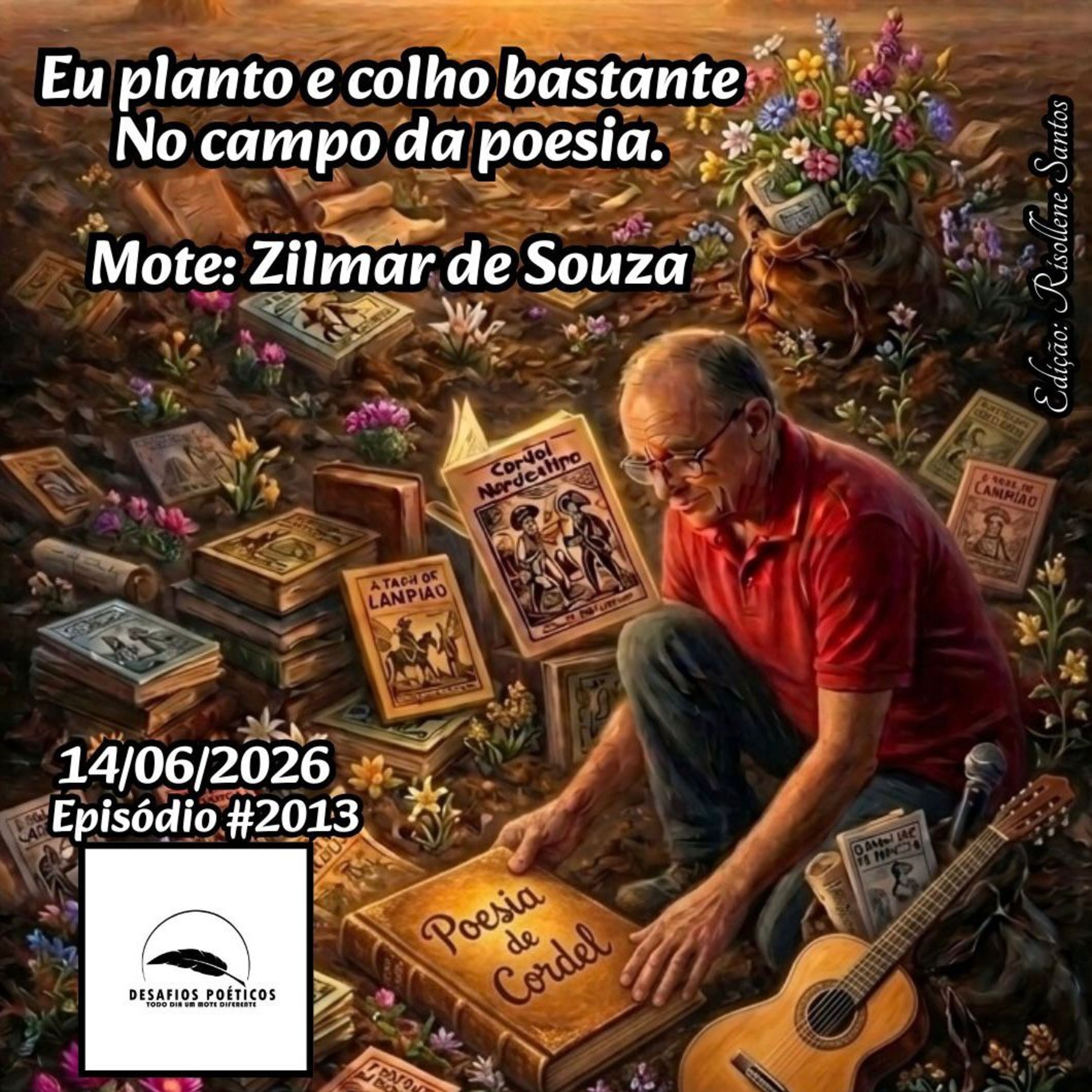 Eu planto e colho bastante, no campo da poesia. Mote: Zilmar de Souza. #2013 episode artwork