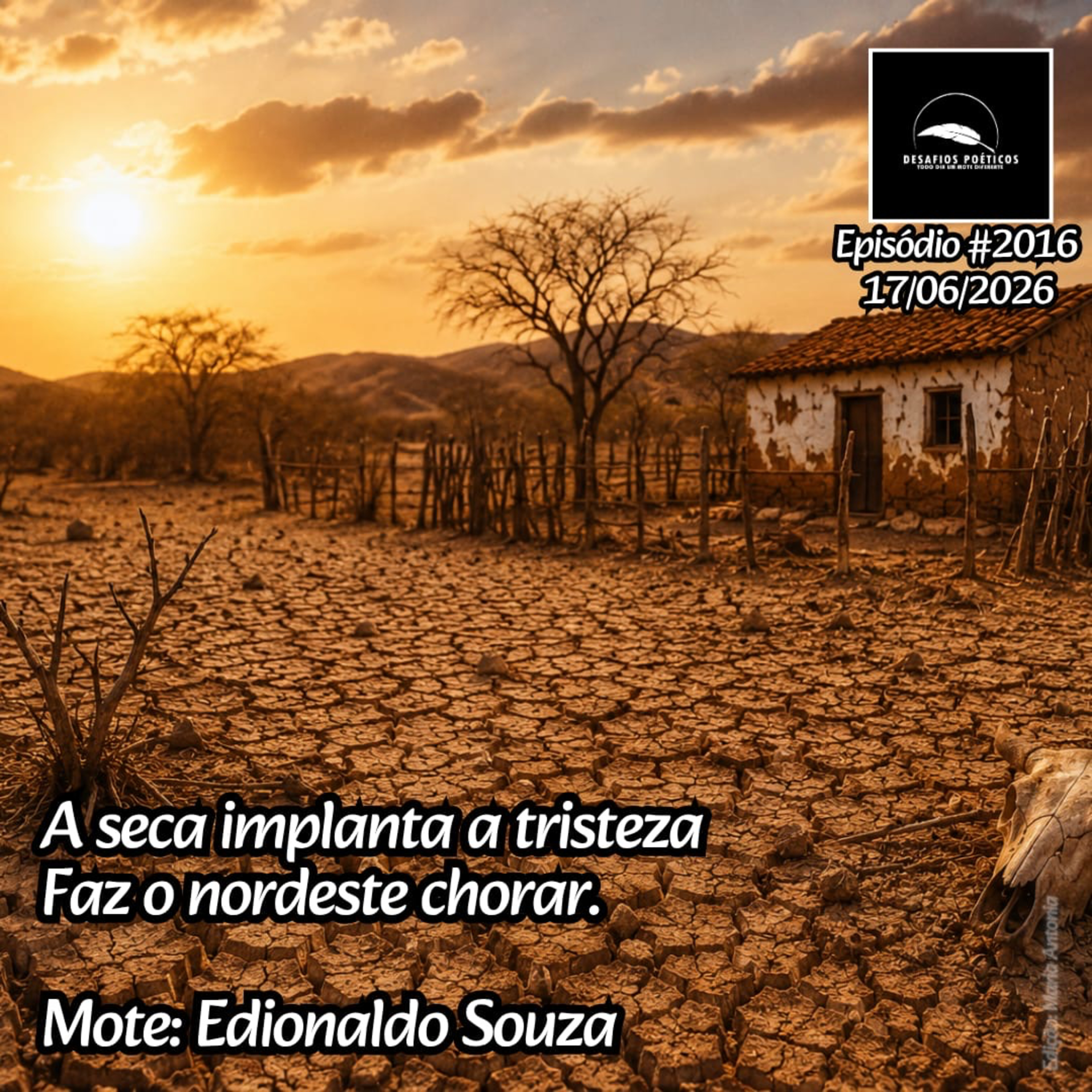 A seca implanta a tristeza, faz o nordeste chorar. Mote: Edionaldo Souza. #2016 episode artwork