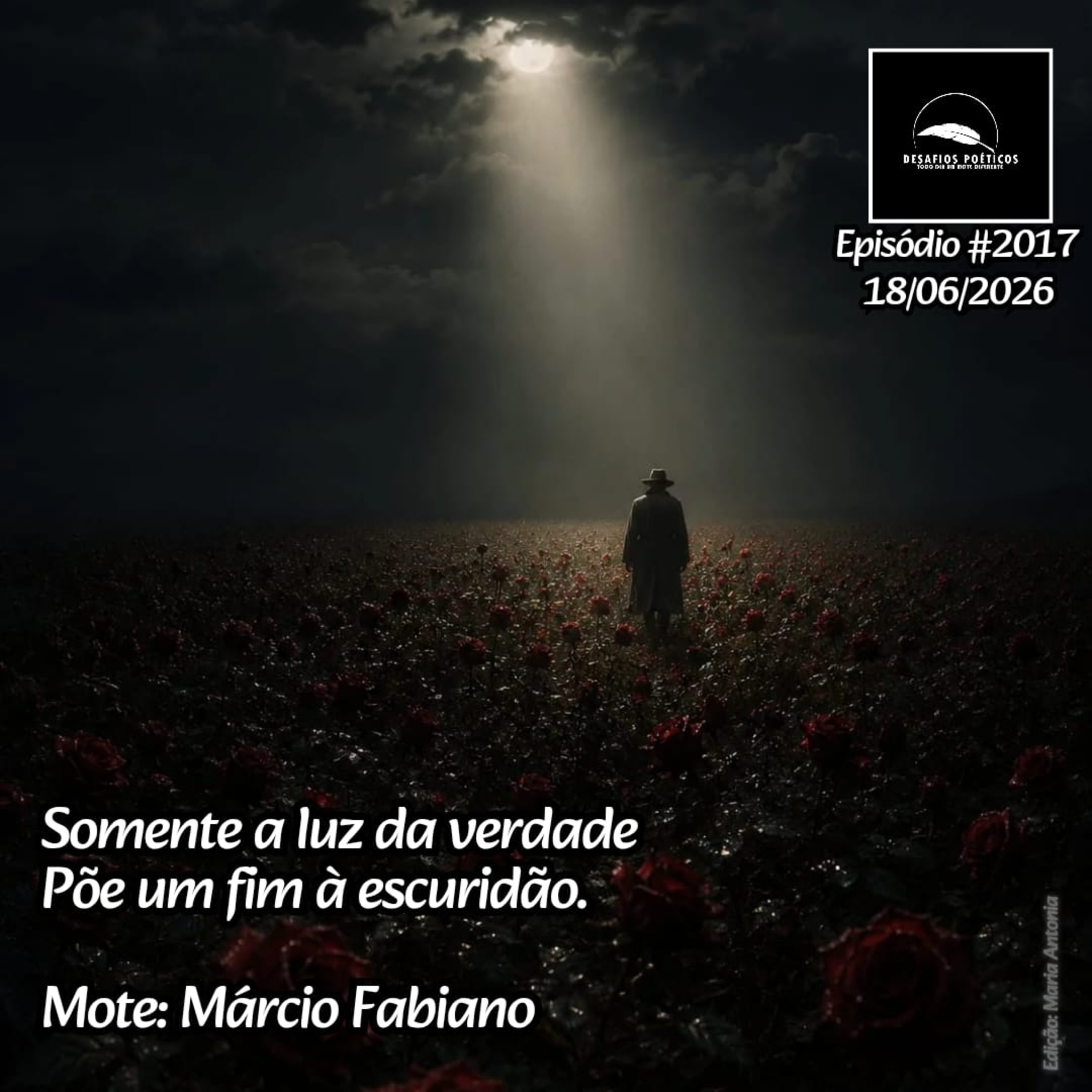 Somente a luz da verdade, põe um fim á escuridão. Mote: Márcio Fabiano. #2017 episode artwork
