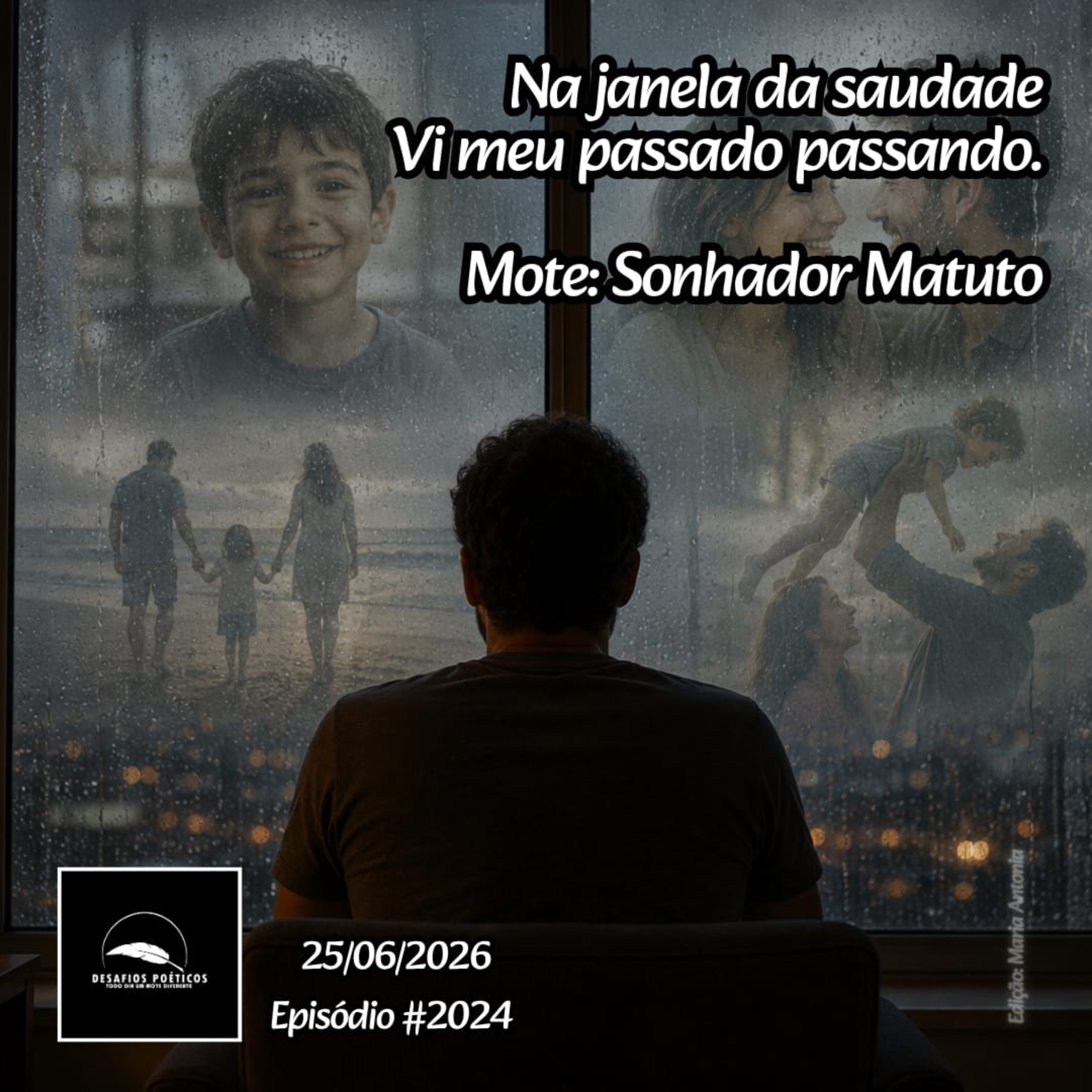 Na janela da saudade, vi meu passado passando. Mote: Sonhador Matuto. #2024 episode artwork
