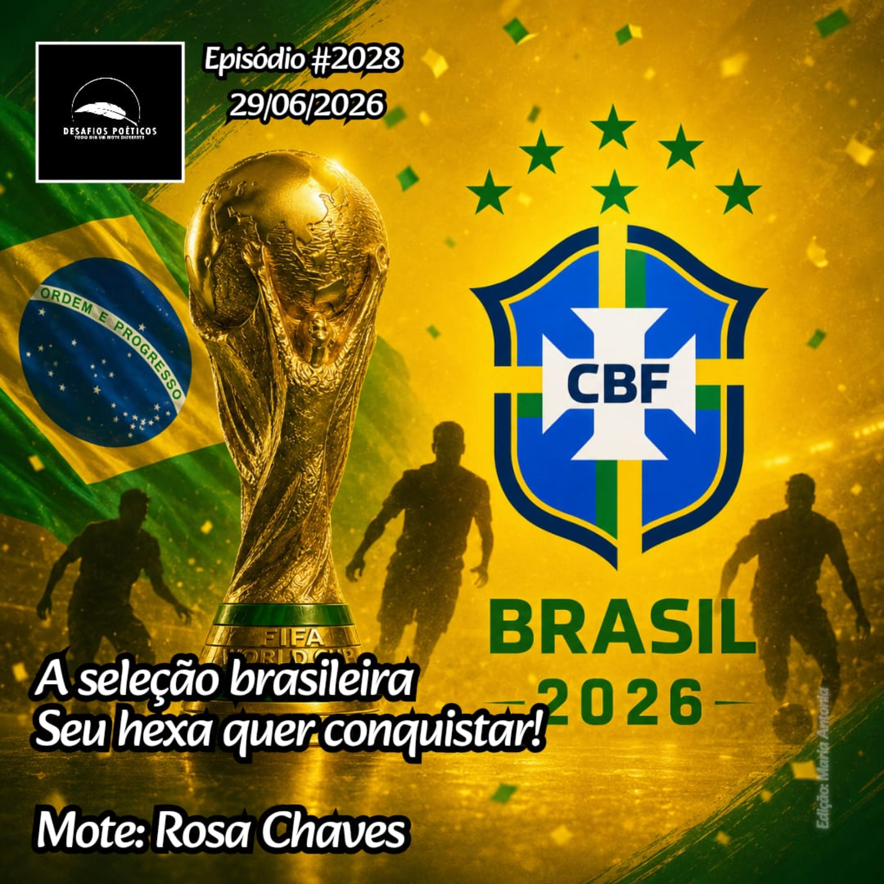 A seleção brasileira, seu hexa quer conquistar. Mote: Rosa Chaves. #2028 episode artwork