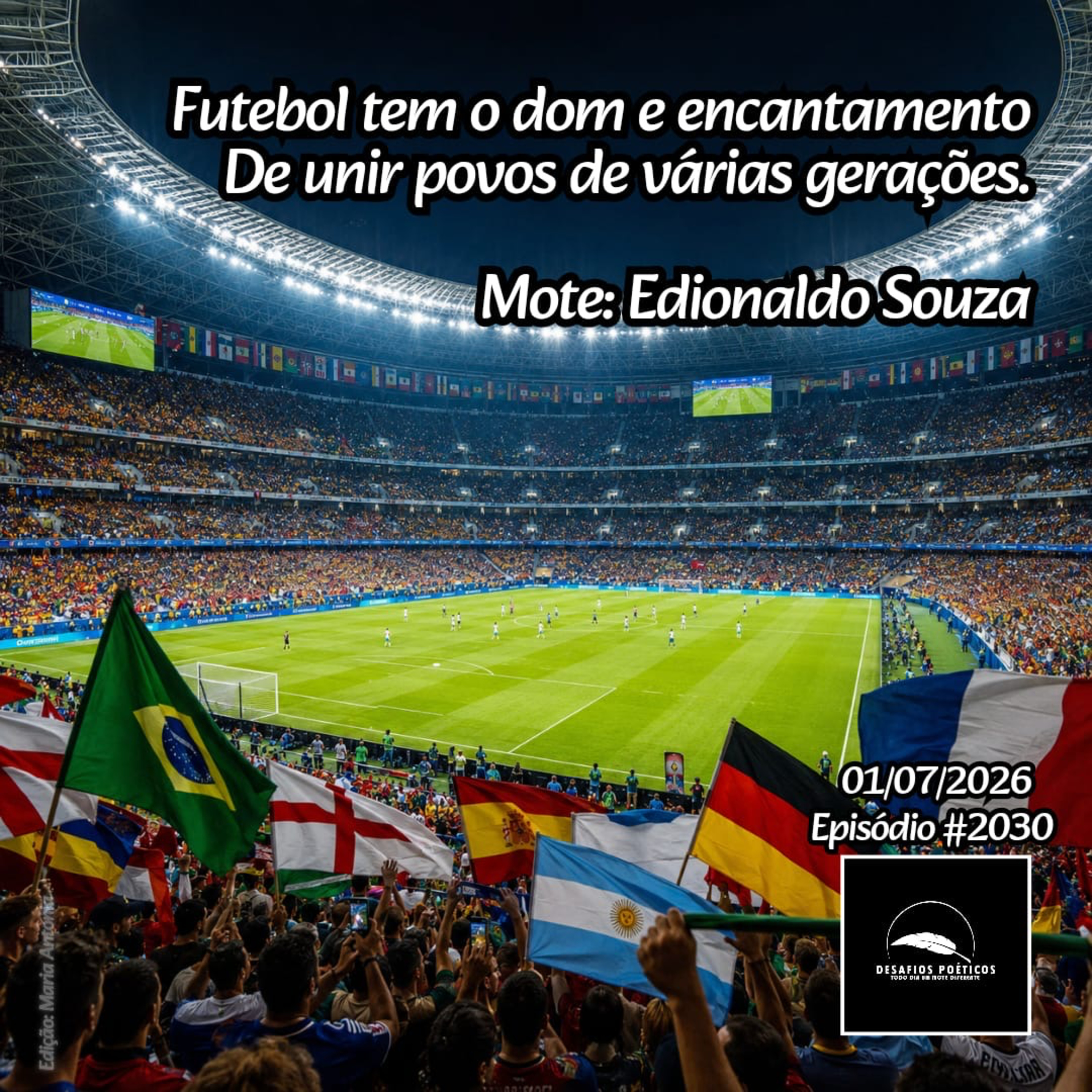 Futebol tem o dom e encantamento, de unir povos de várias gerações. Mote: Edionaldo Souza. #2030 episode artwork