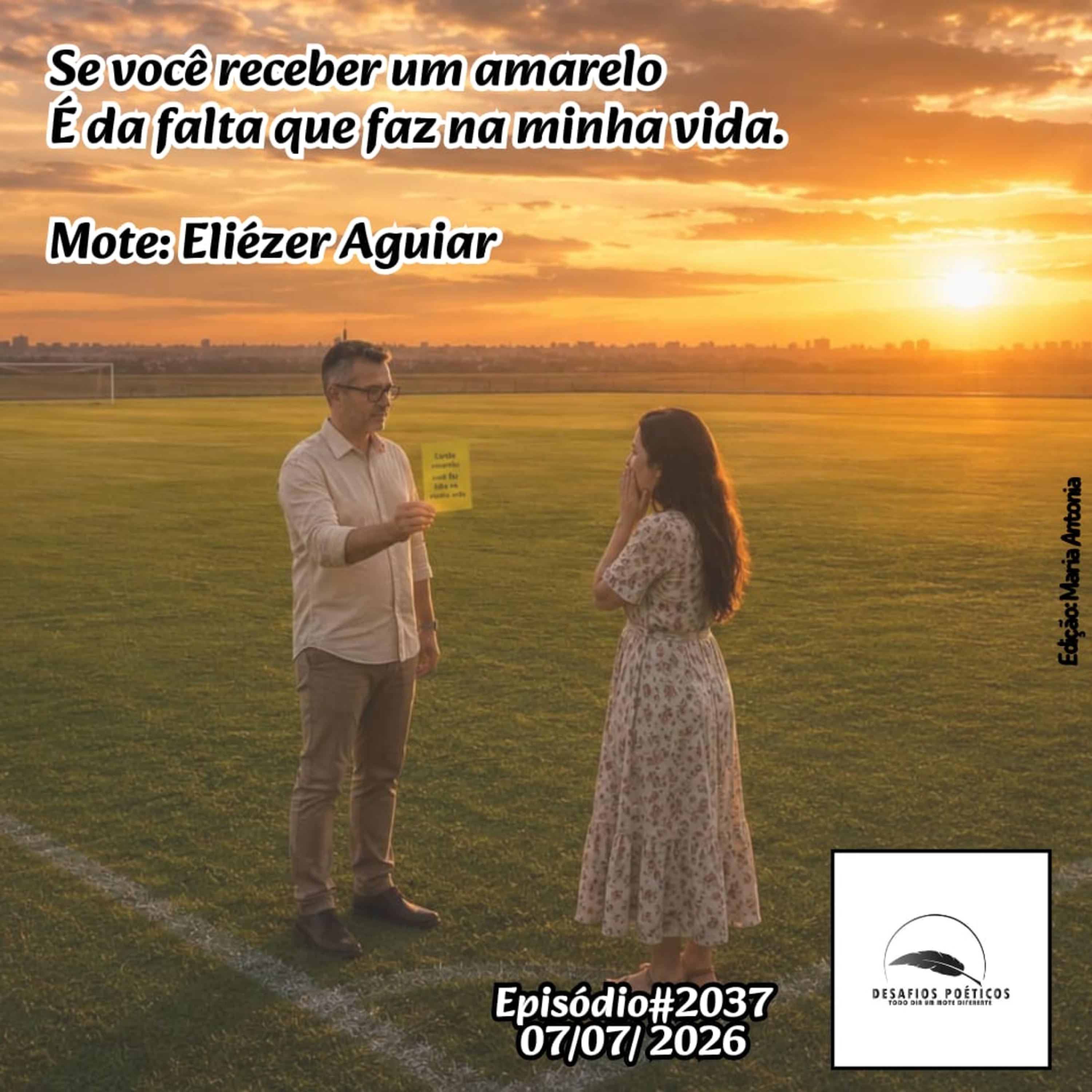 Se você receber um amarelo, é da falta que faz na minha vida. Mote: Eliézer Aguiar. #2037 episode artwork