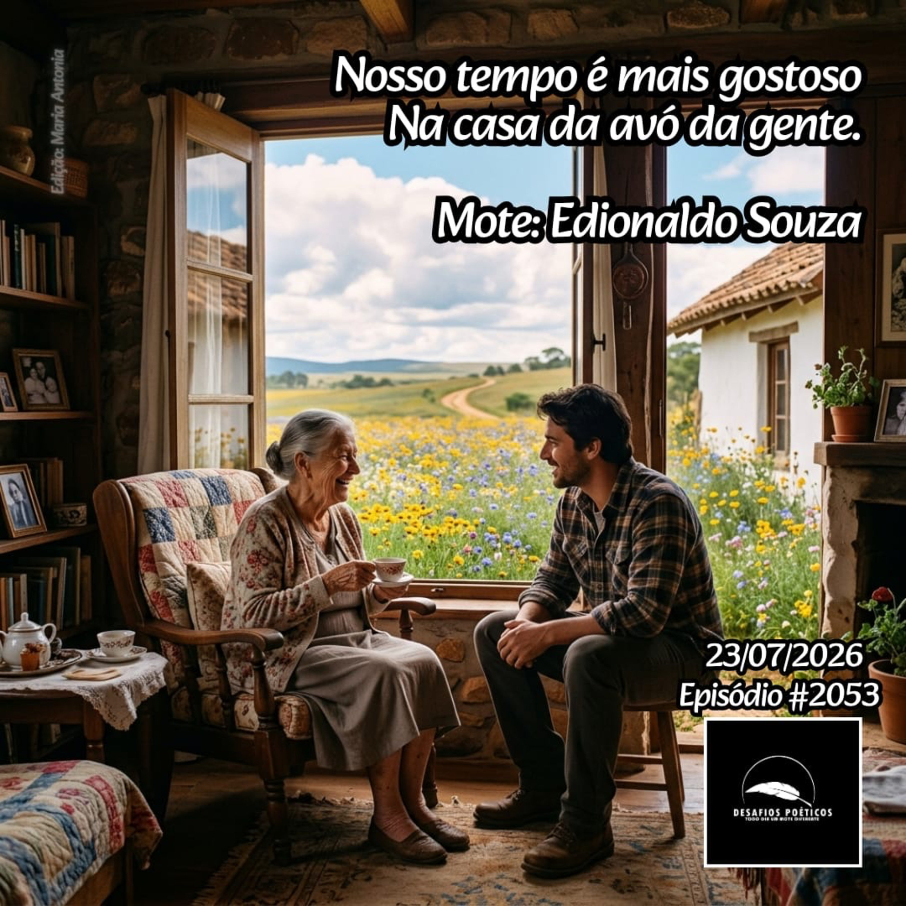 Nosso tempo é mais gostoso, na casa da avó da gente. Mote: Edionaldo Souza. #2053 episode artwork