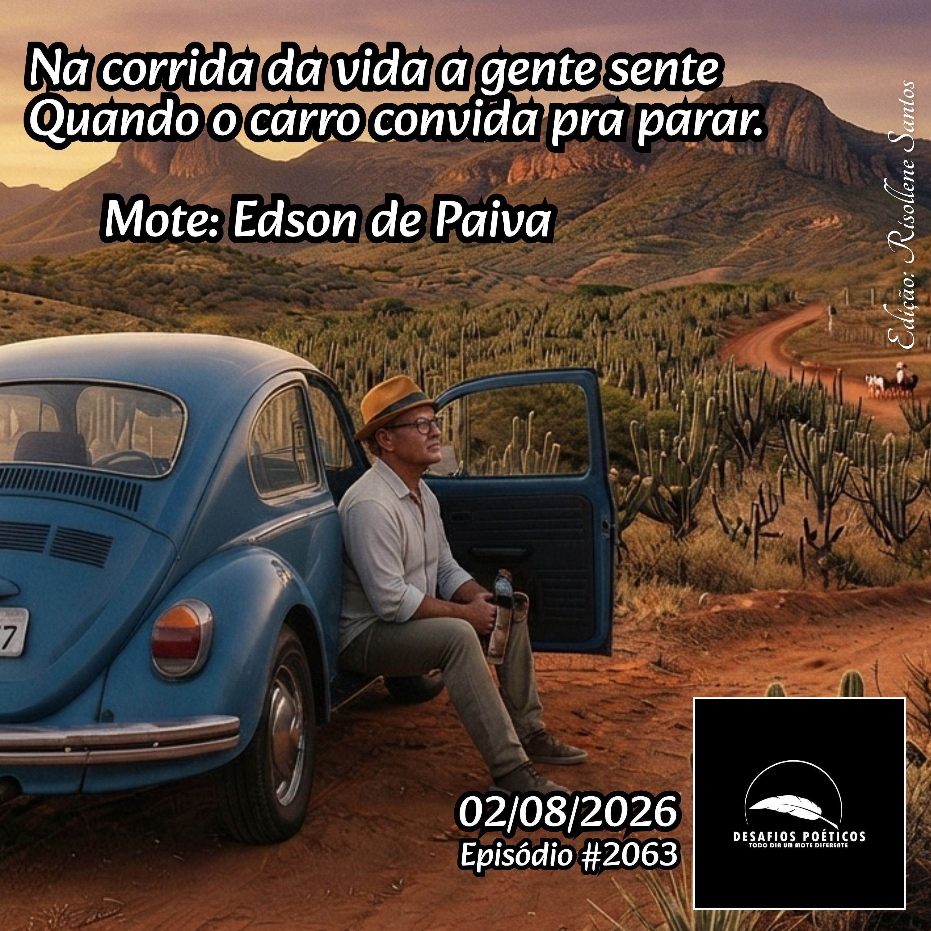 Na corrida da vida a gente sente, quando o carro convida pra parar. Mote: Edson de Paiva. #2063 episode artwork