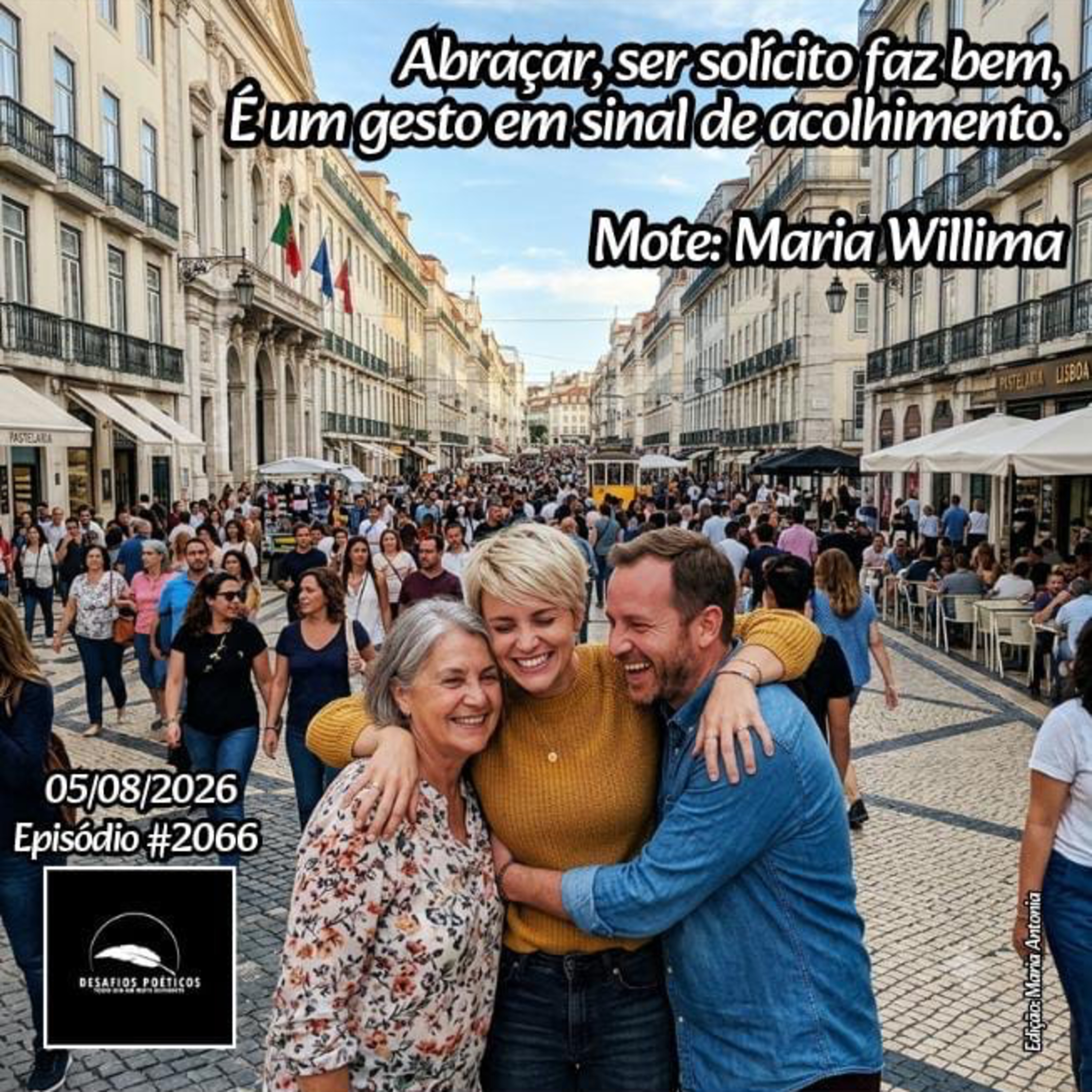Abraçar, ser solícito faz bem, é um gesto em sinal de acolhimento. Mote: Maria Willima. #2066 episode artwork