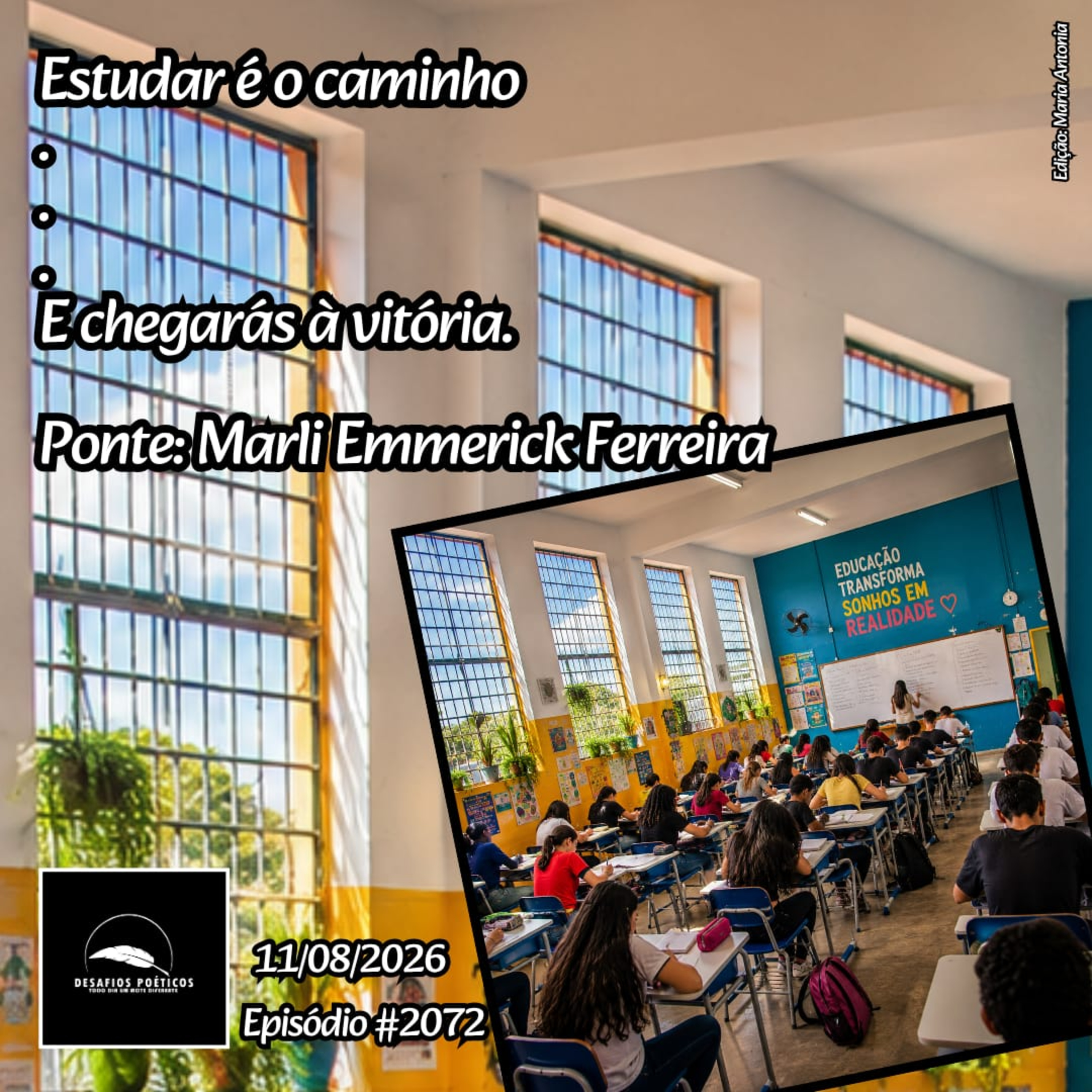 Estudar é o caminho, e chegarás à vitória. Ponte: Marli Emmmerick. #2072 episode artwork