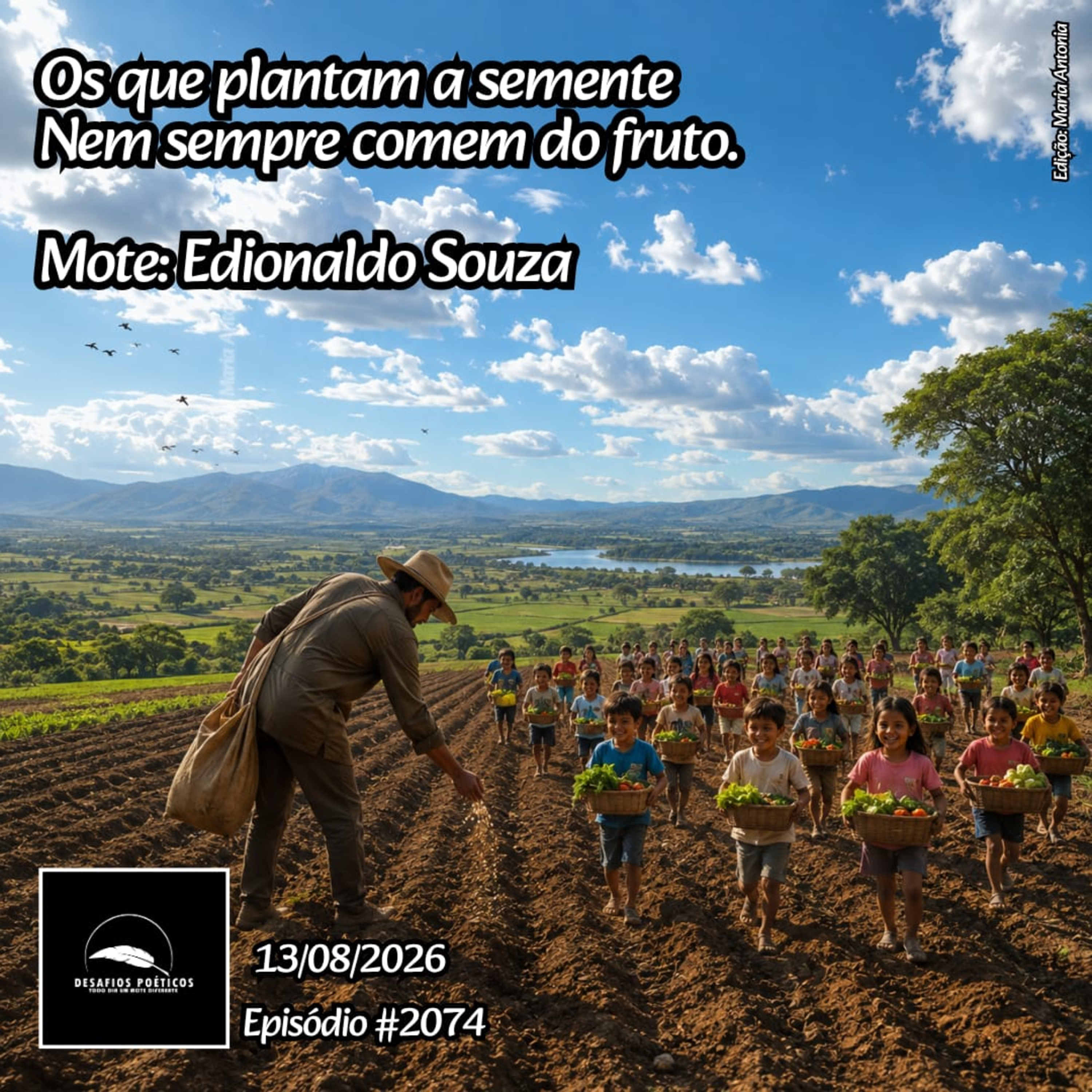Os que plantam a semente, nem sempre comem do fruto. Mote: Edionaldo Souza. #2074 episode artwork