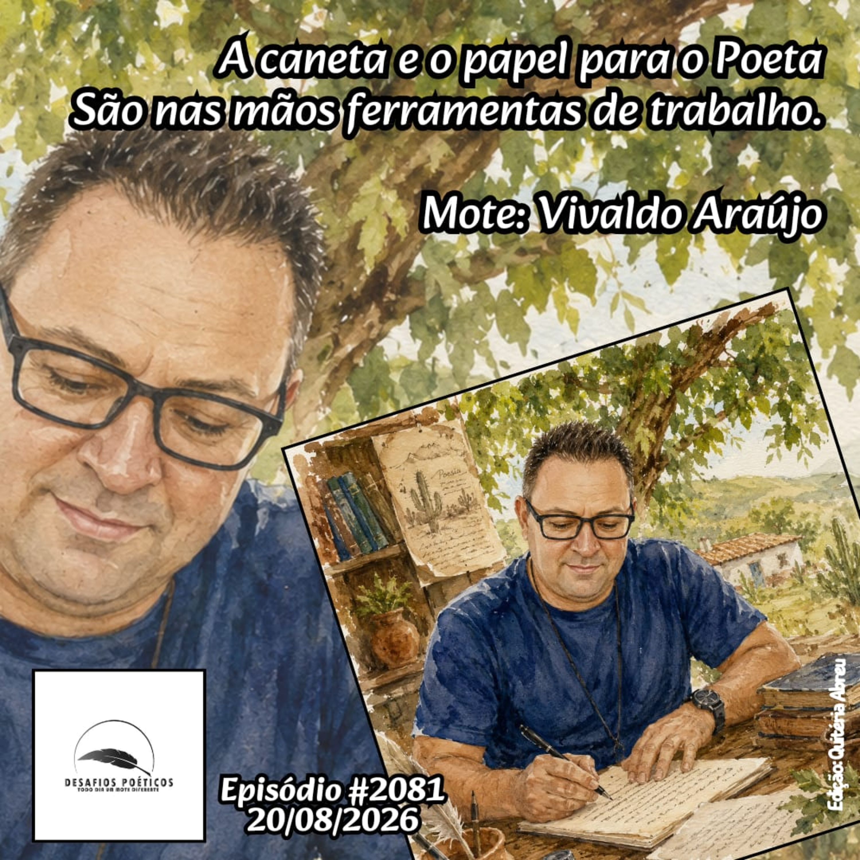 A caneta e o papel para o Poeta, são nas mãos ferramentas de trabalho. Mote: Vivaldo Araújo. #2081 episode artwork