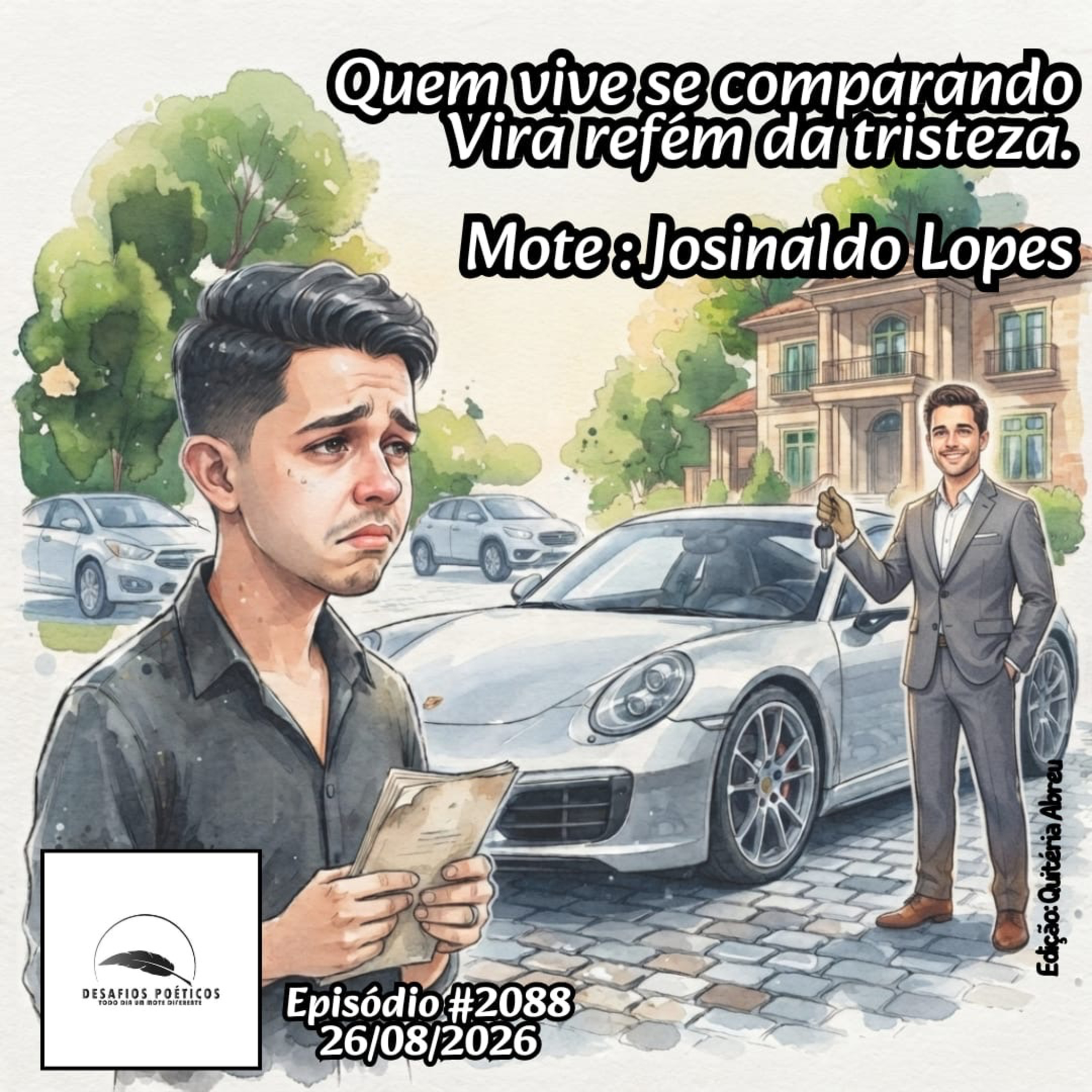 Quem vive se comparando, vira refém da tristeza. Mote: Josinaldo Lopes. #2088 episode artwork