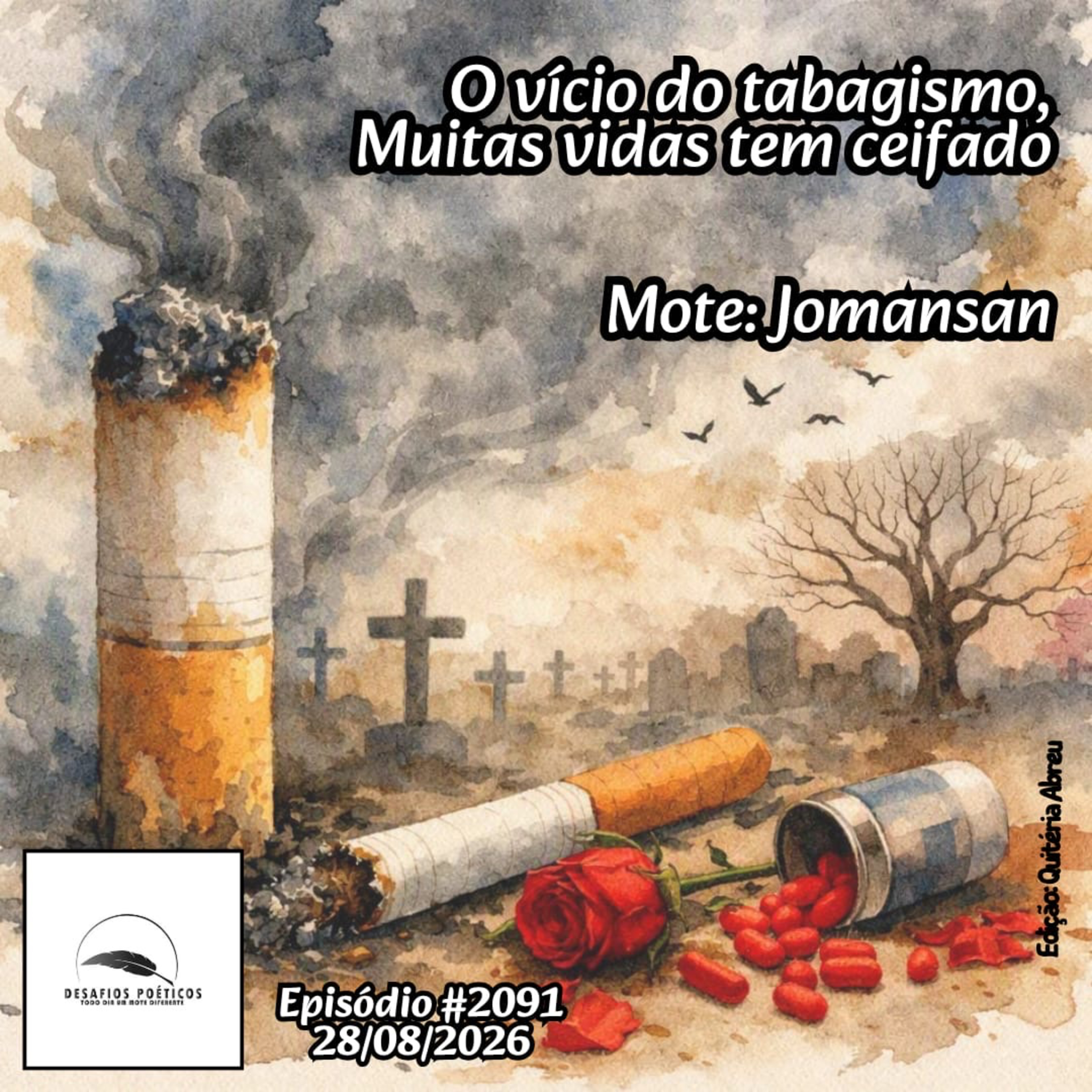 O vício do tabagismo, muitas vidas tem ceifado. Mote: Jomansan. #2091 episode artwork