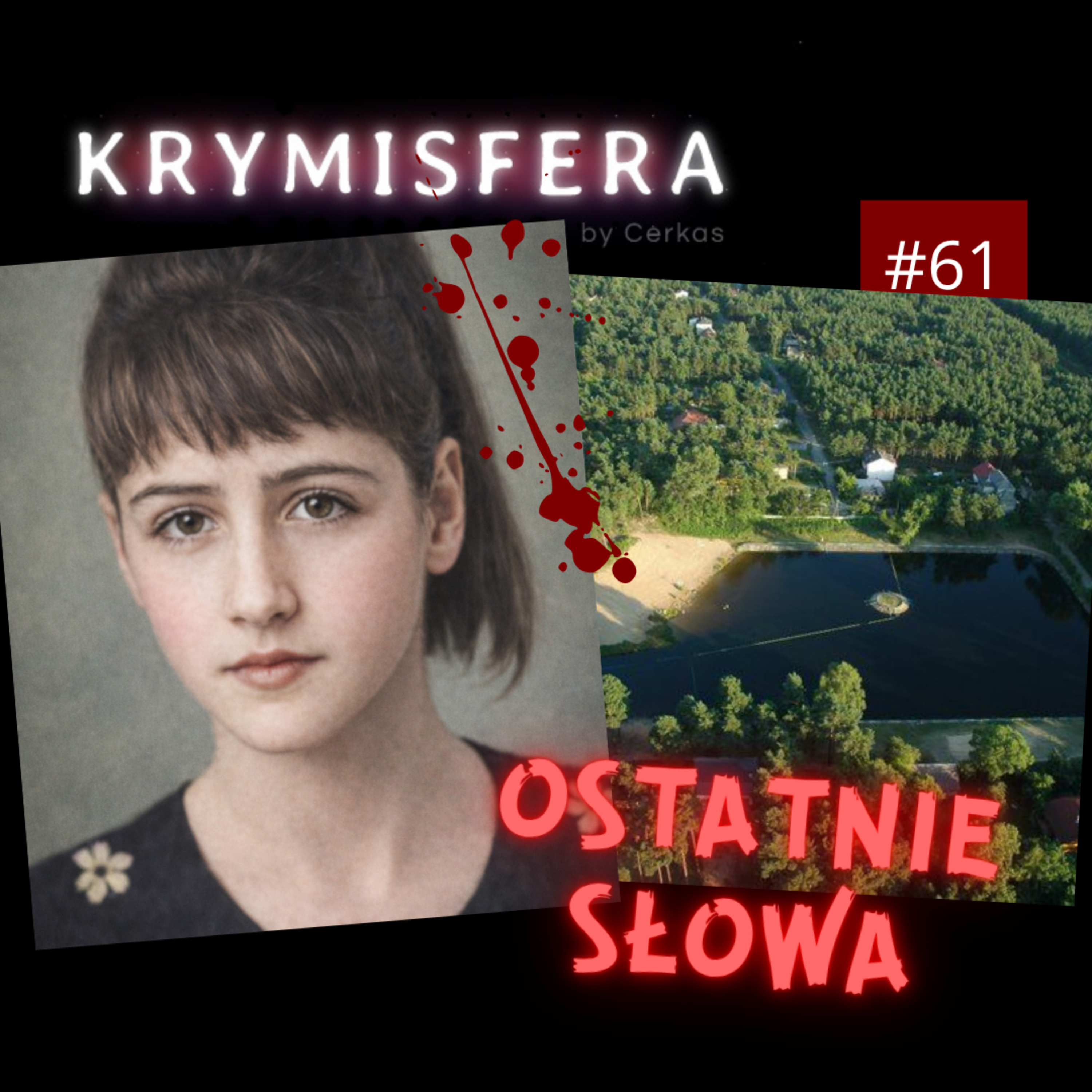 Ostatnie słowa. Iza z Żarek-Letniska - Krymisfera #61 