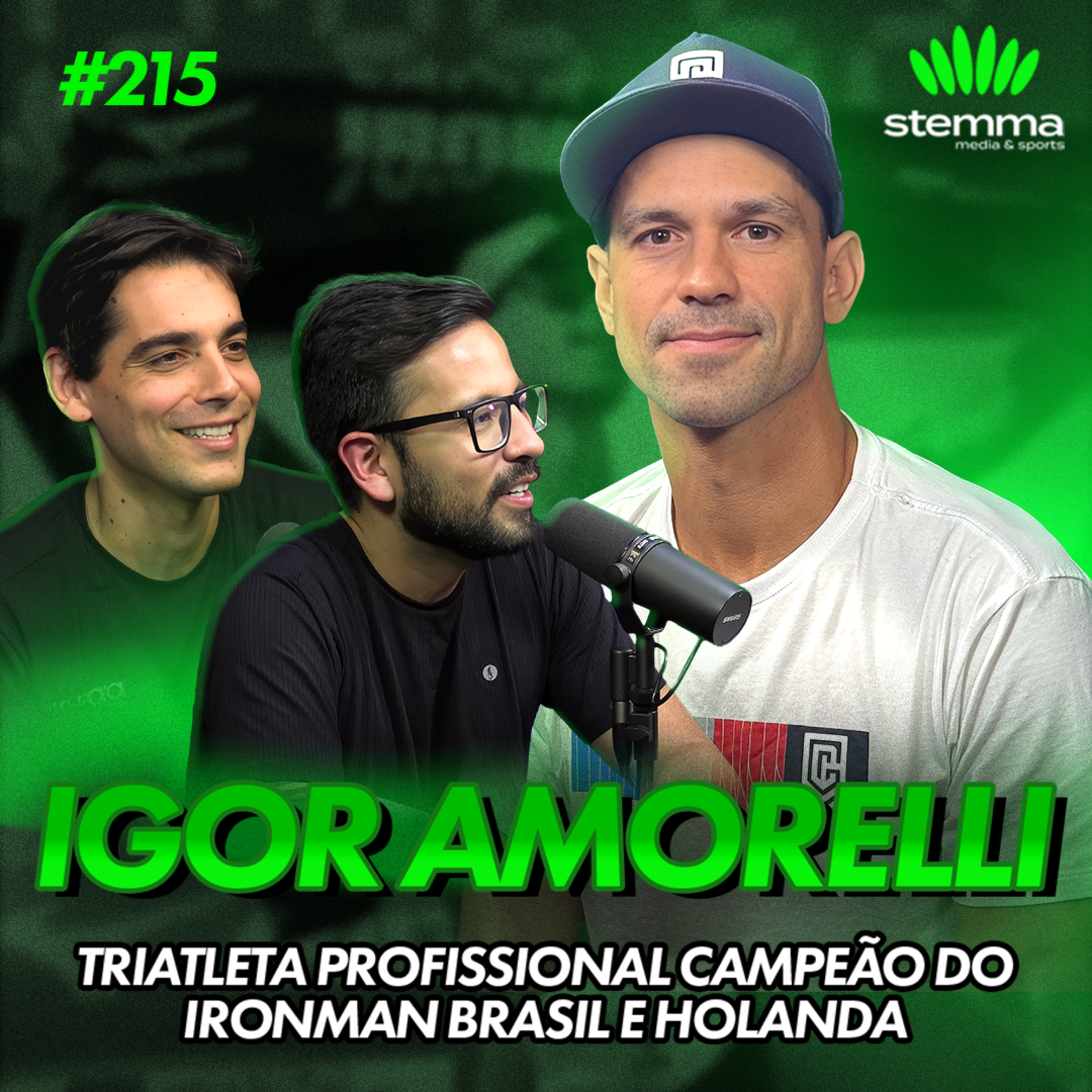 EP.215 - Igor Amorelli - Triatleta Profissional Campeão do IRONMAN Brasil e Holanda | Stemma Podcast