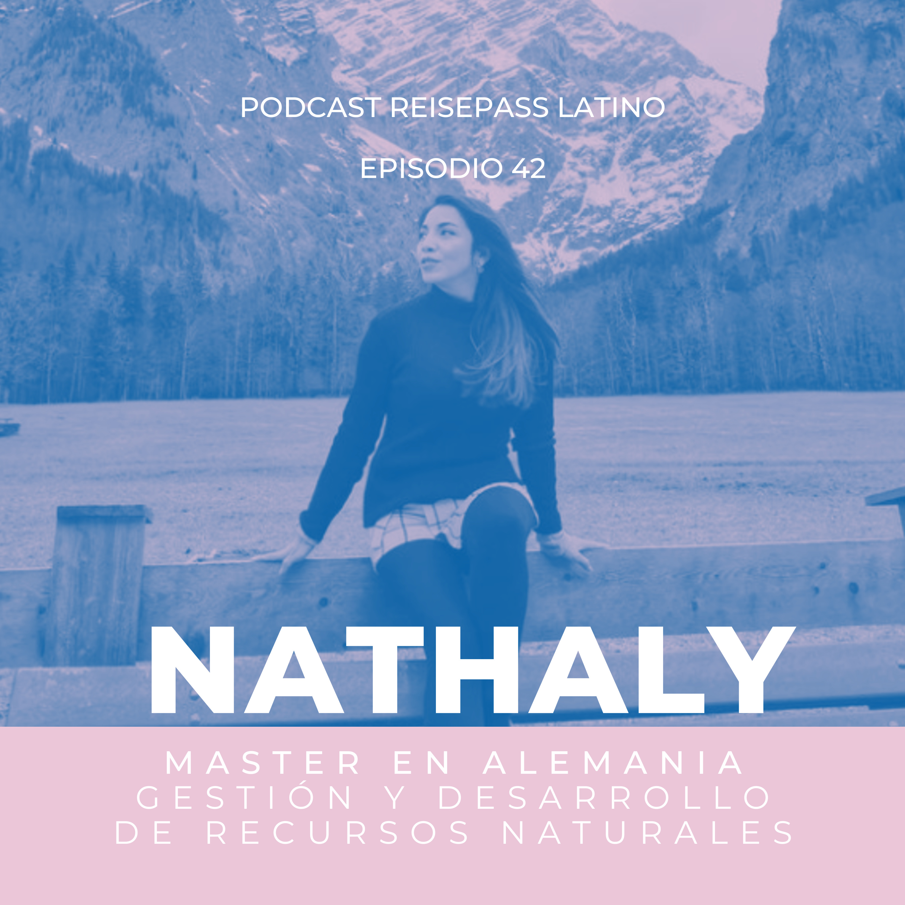 042 La perseverancia de Nat para cumplir su sueño de estudiar una Maestría en Alemania