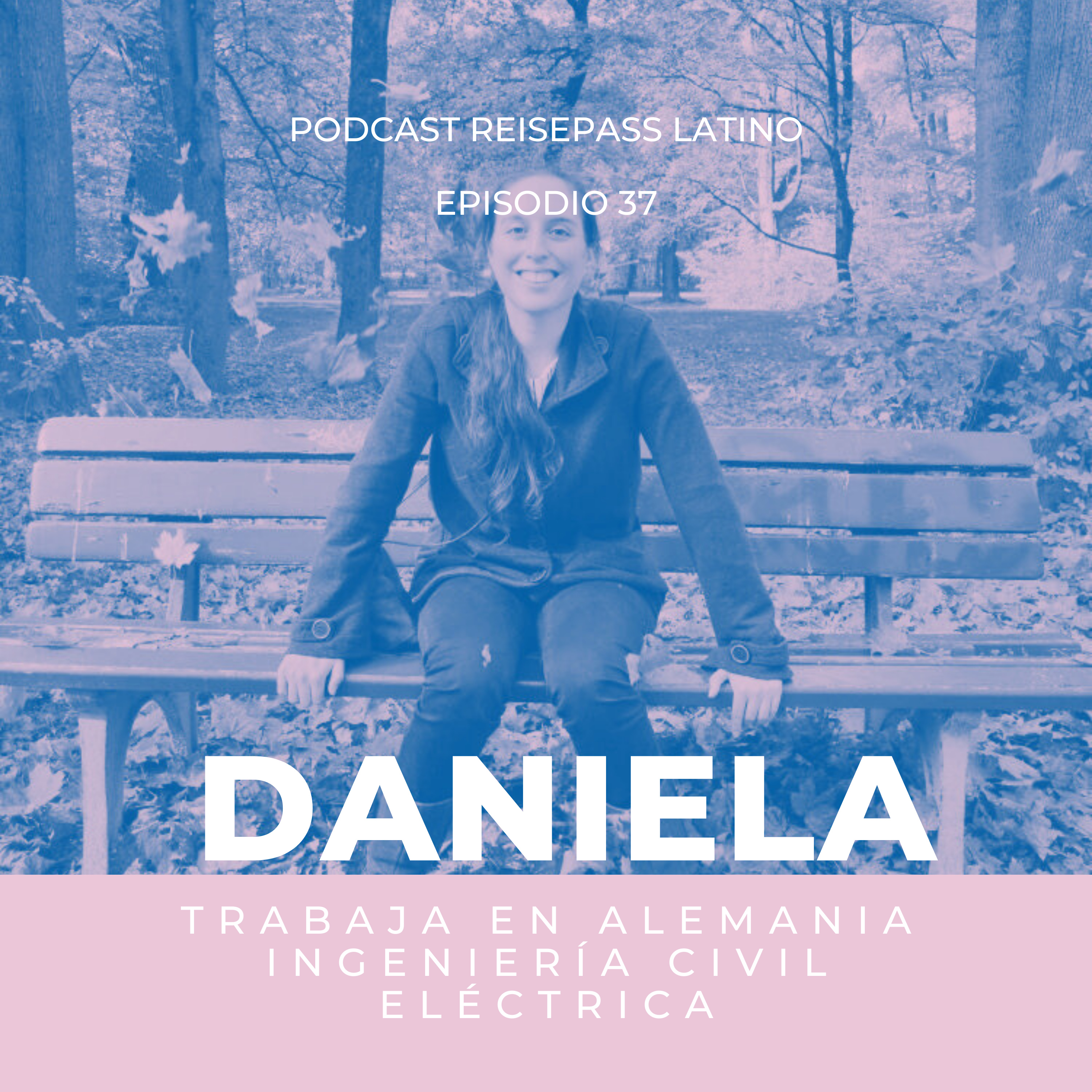 037 Dani llegó con visa de búsqueda de trabajo y ahora trabaja como ingeniera en Alemania