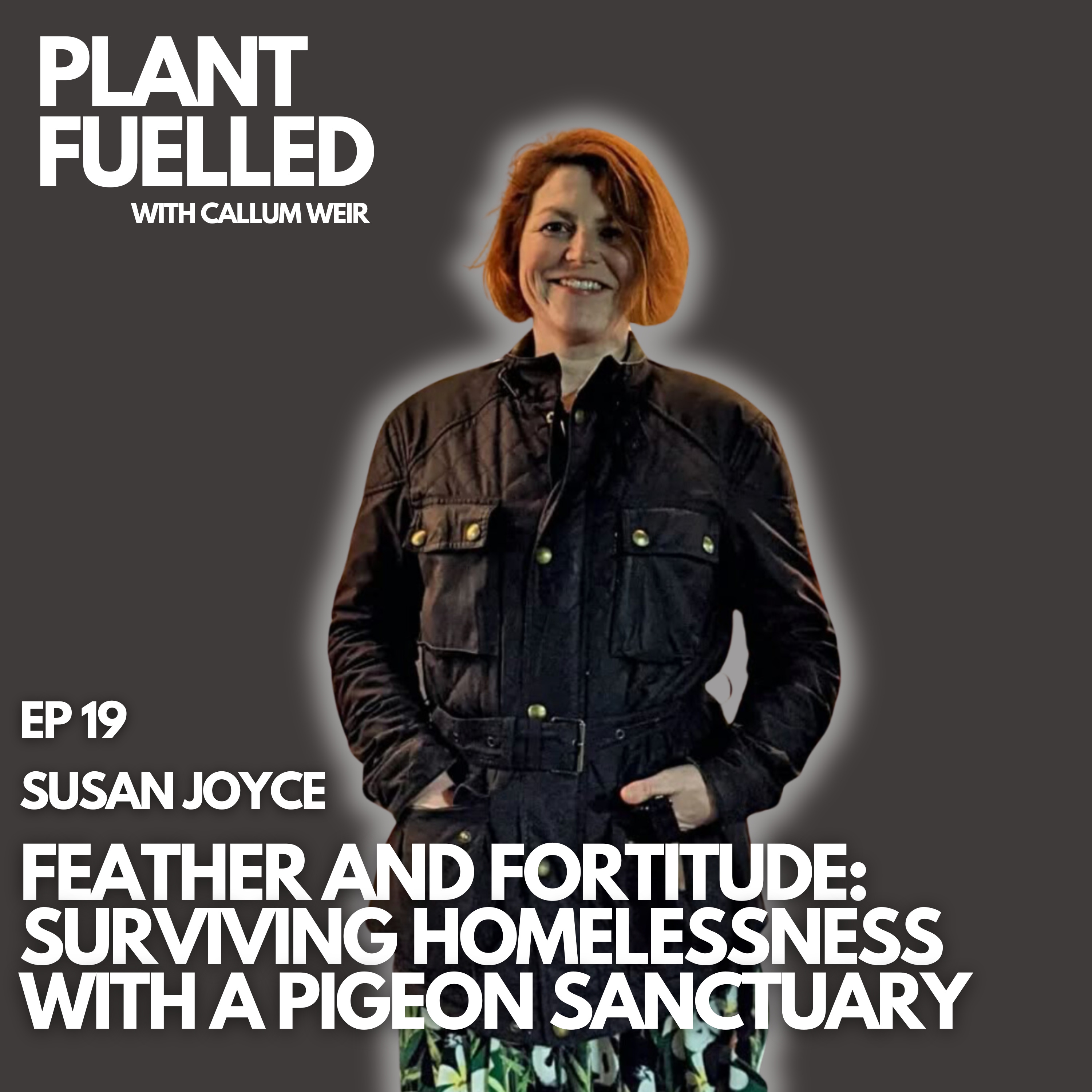 Feather And Fortitude: Surviving Homelessness With A Pigeon Sanctuary With Callum Weir & Susan Joyce