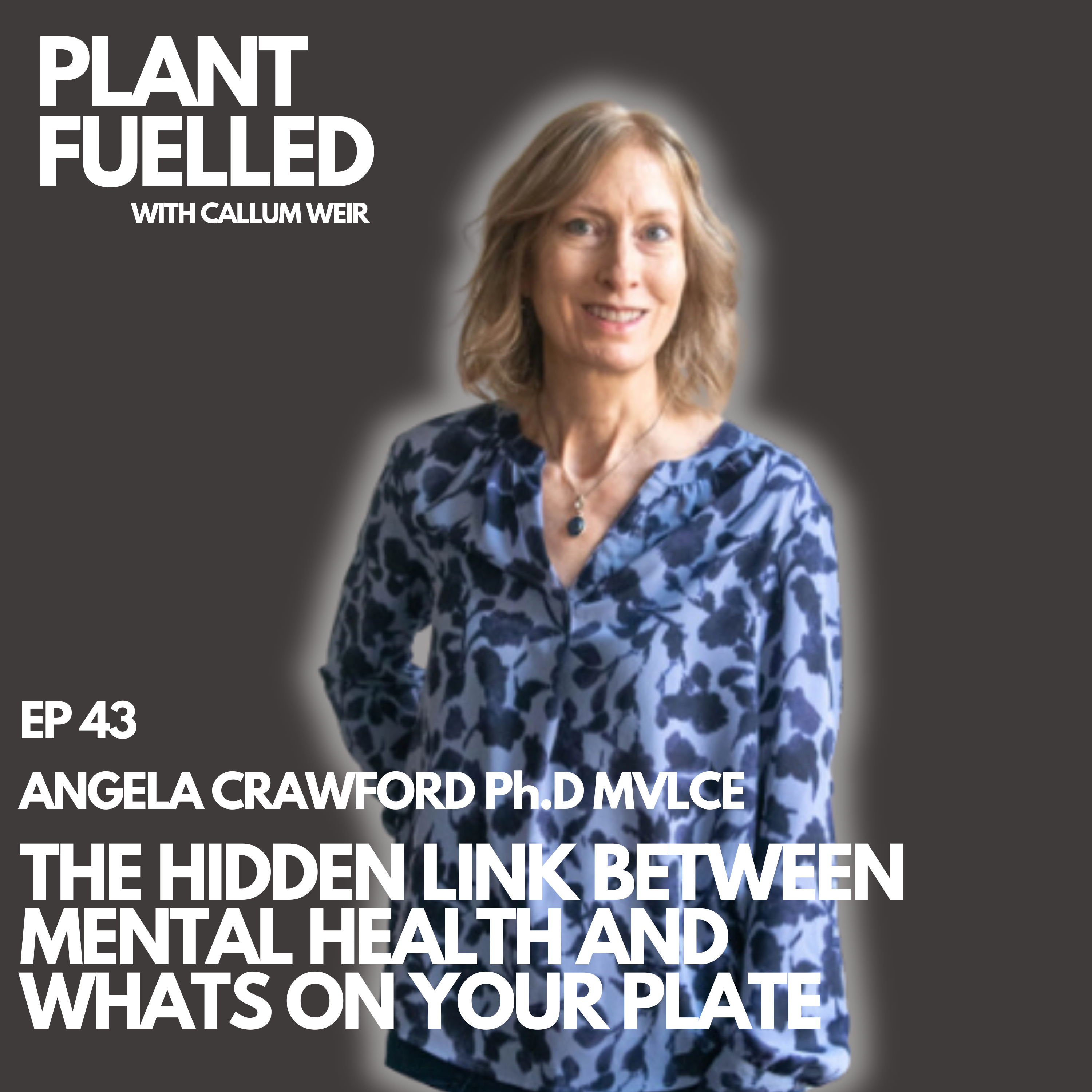 The Hidden Link Between Mental Health and What’s on Your Plate With Callum Weir & Angela Crawford