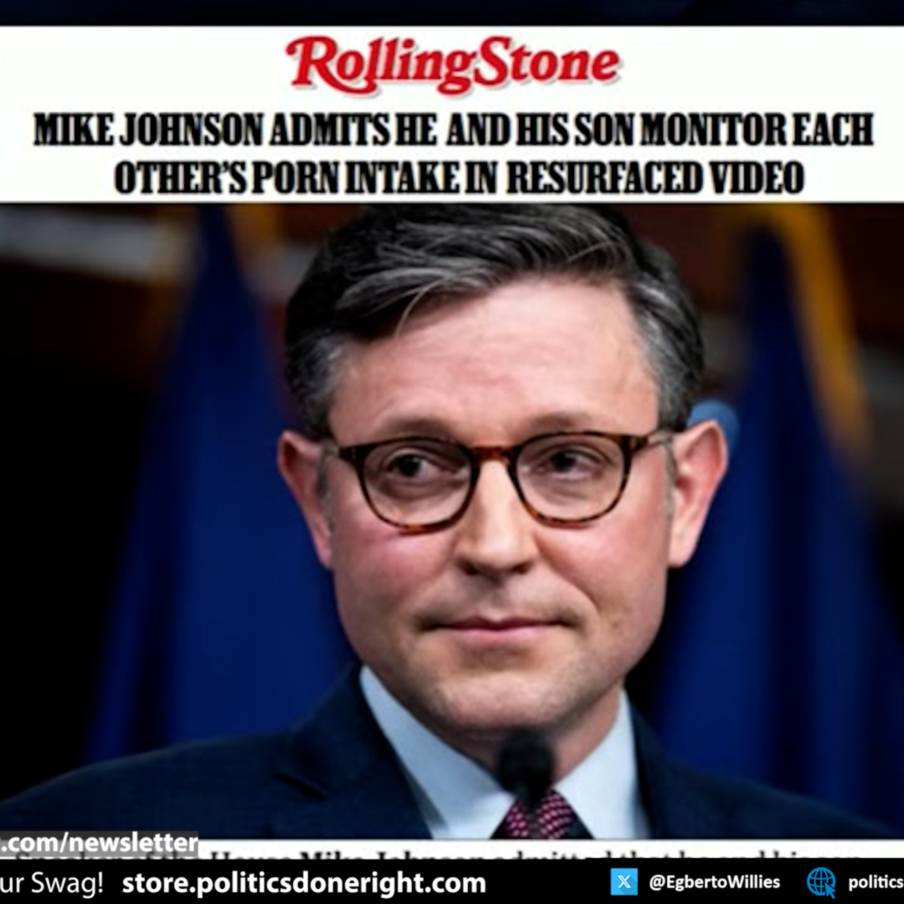 Speaker Mike Johnson expresses extreme weirdness. He and his son monitor each other's porn intake.