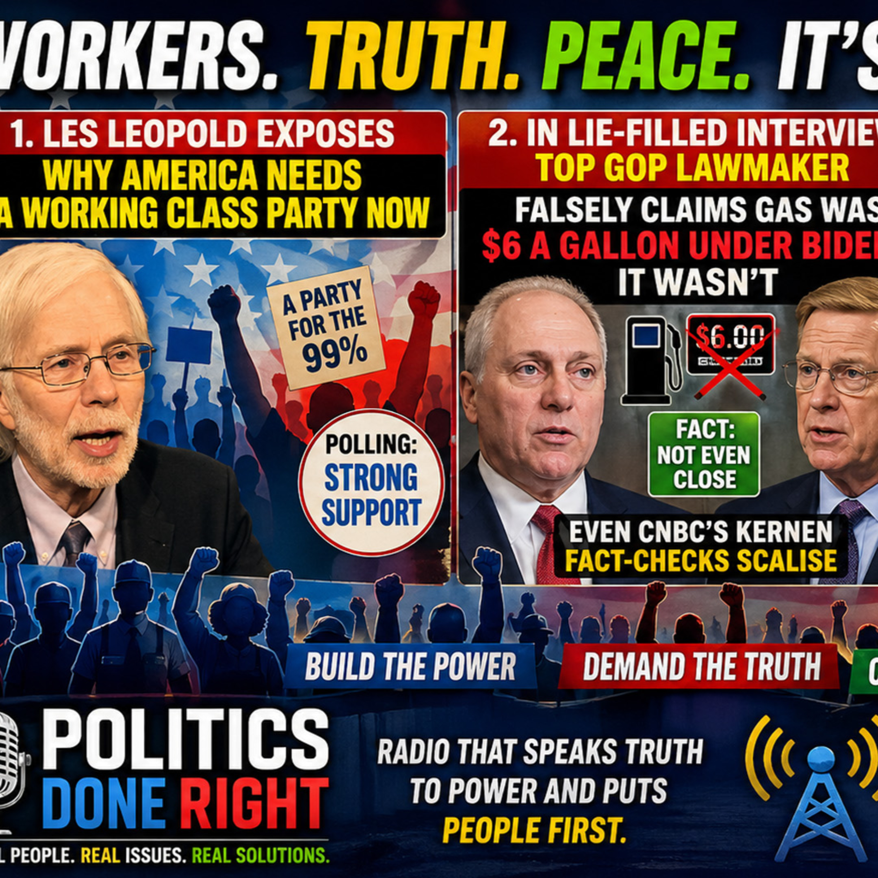 Working-Class Party, GOP Gas Lies & $6 Trillion Wars Shake Politics Done Right