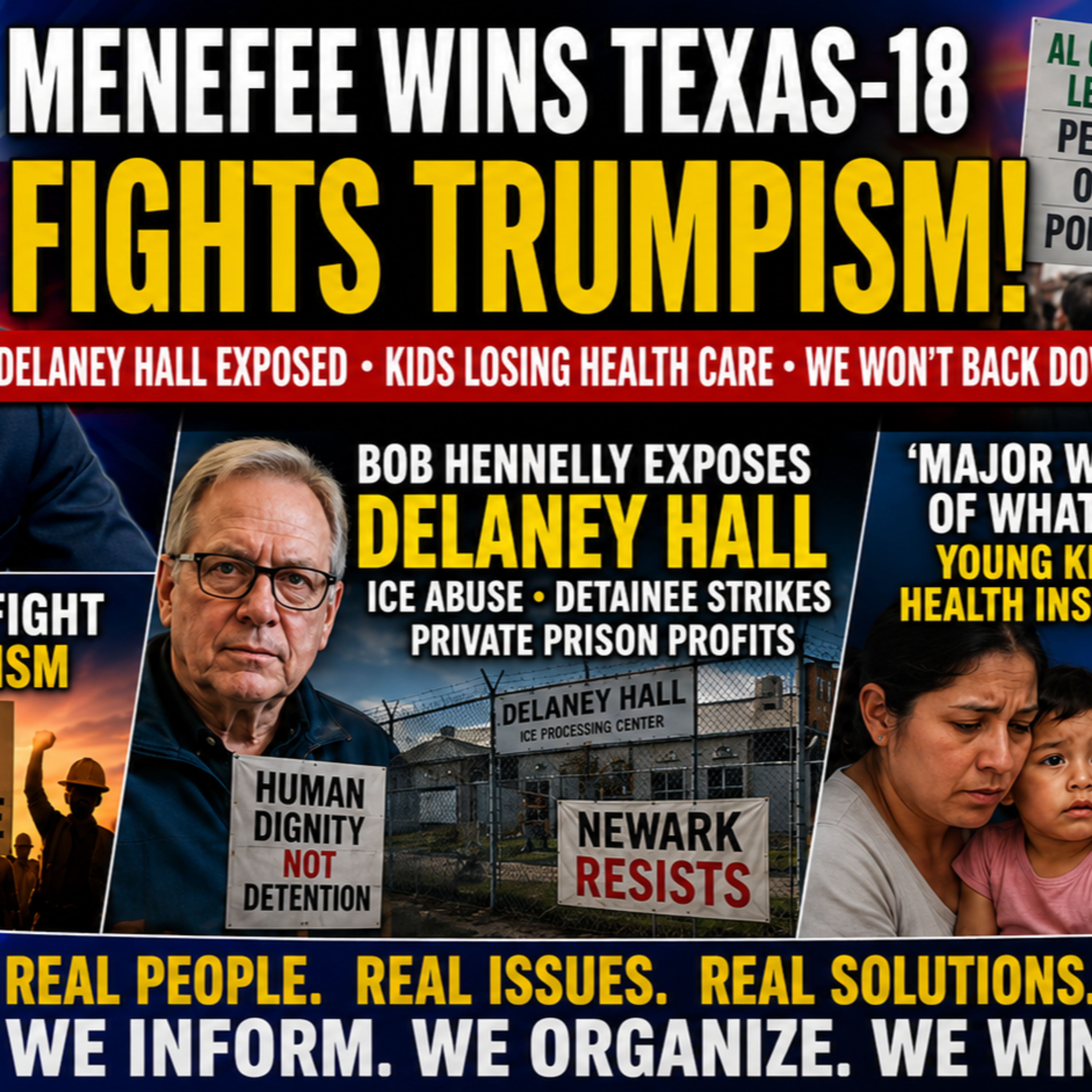 Menefee Wins TX-18, Delaney Hall Exposed, and Kids Lose Health Care Under Trumpism