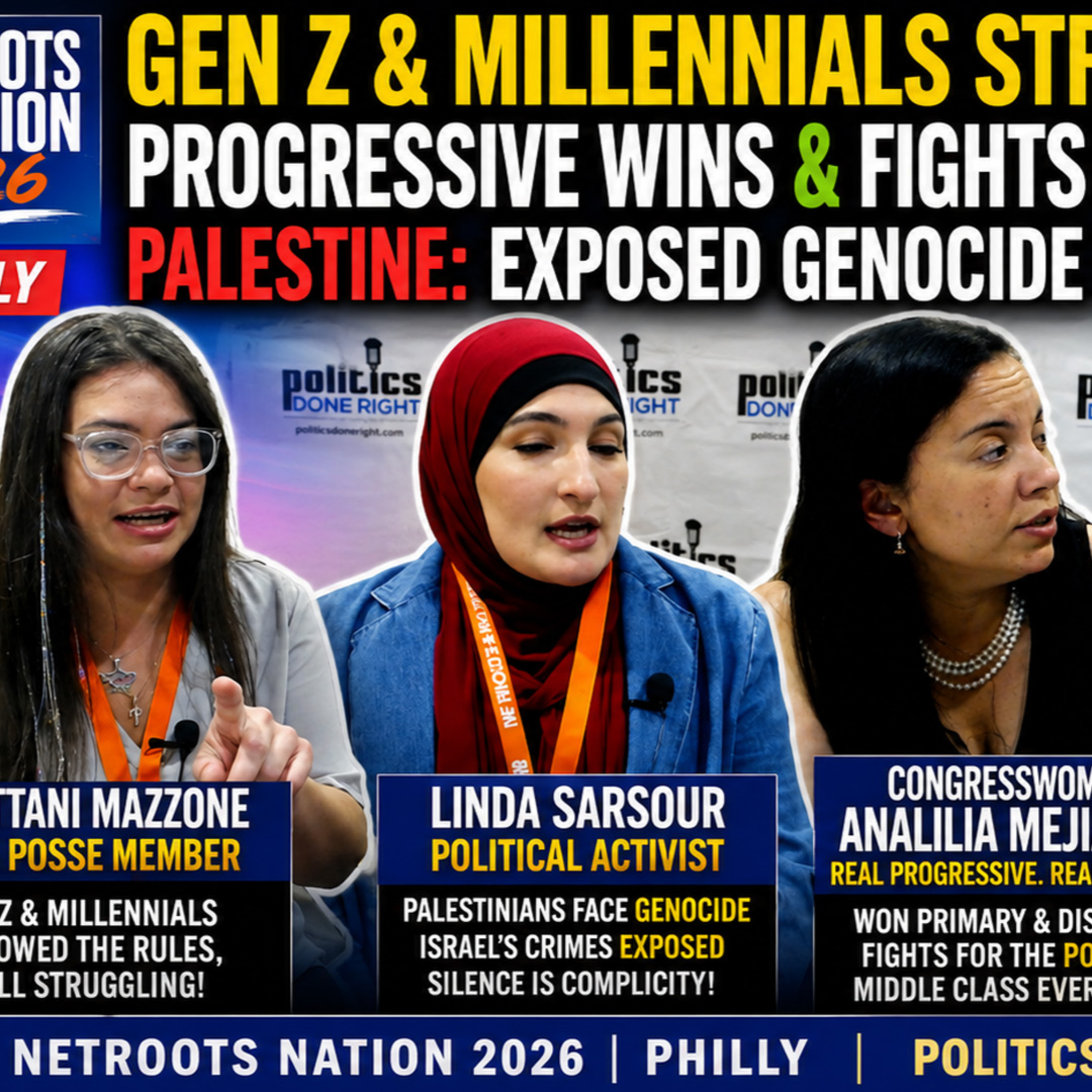 Netroots 2026: Brittani Mazzone, Analilia Mejia, Linda Sarsour Speak Truth