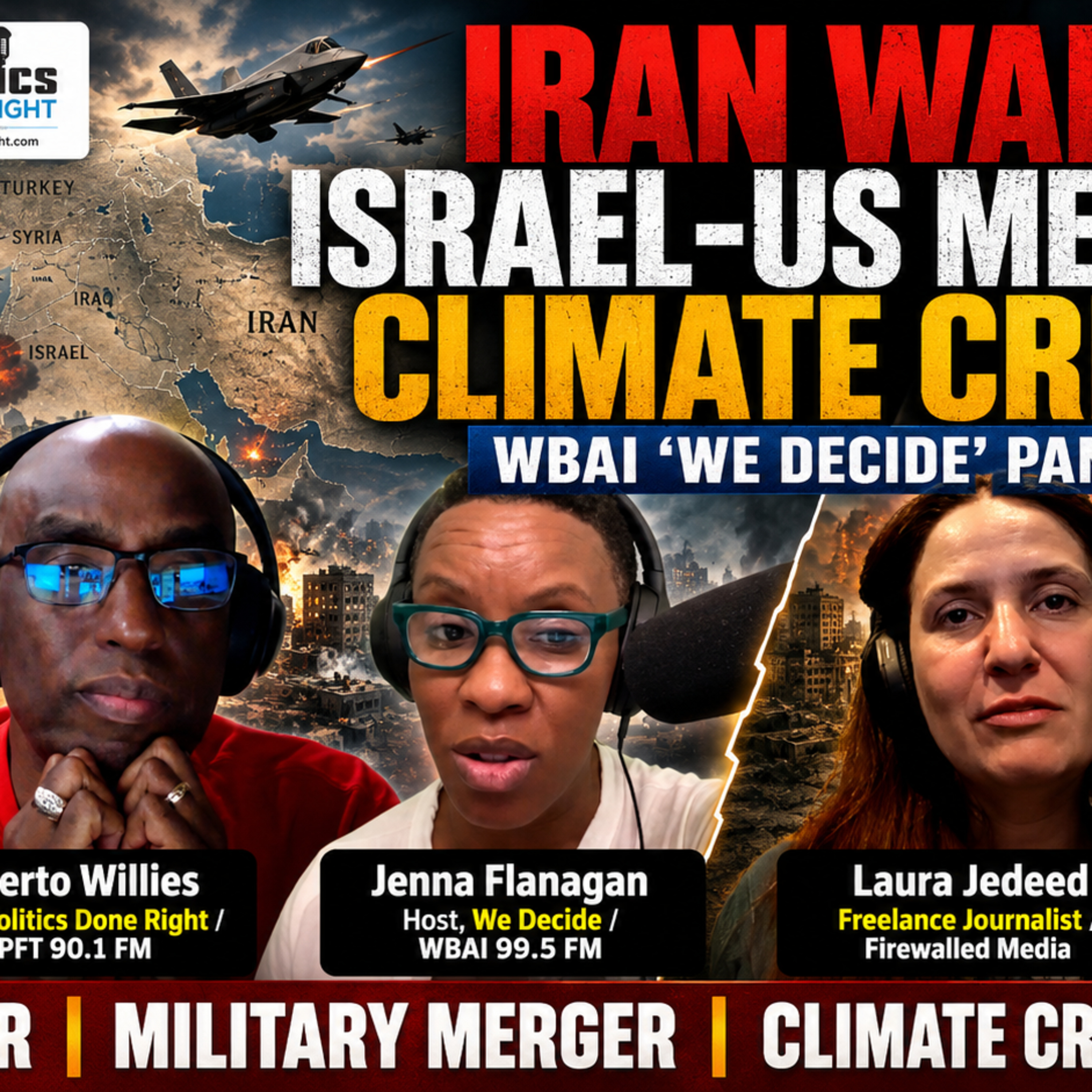 Jenna Flanagan WBAI Panel: Iran Chaos, the U.S.-Israel Military Merger, and Climate Failure