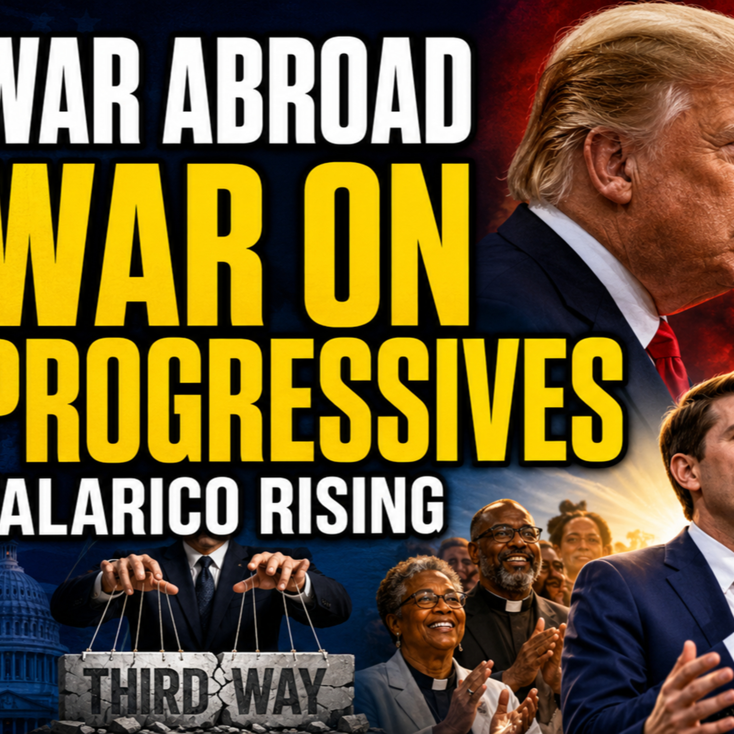 Trump Threatens Iran, Netanyahu Defies Him, Talarico Rises, and Third Way Attacks Progressives episode artwork
