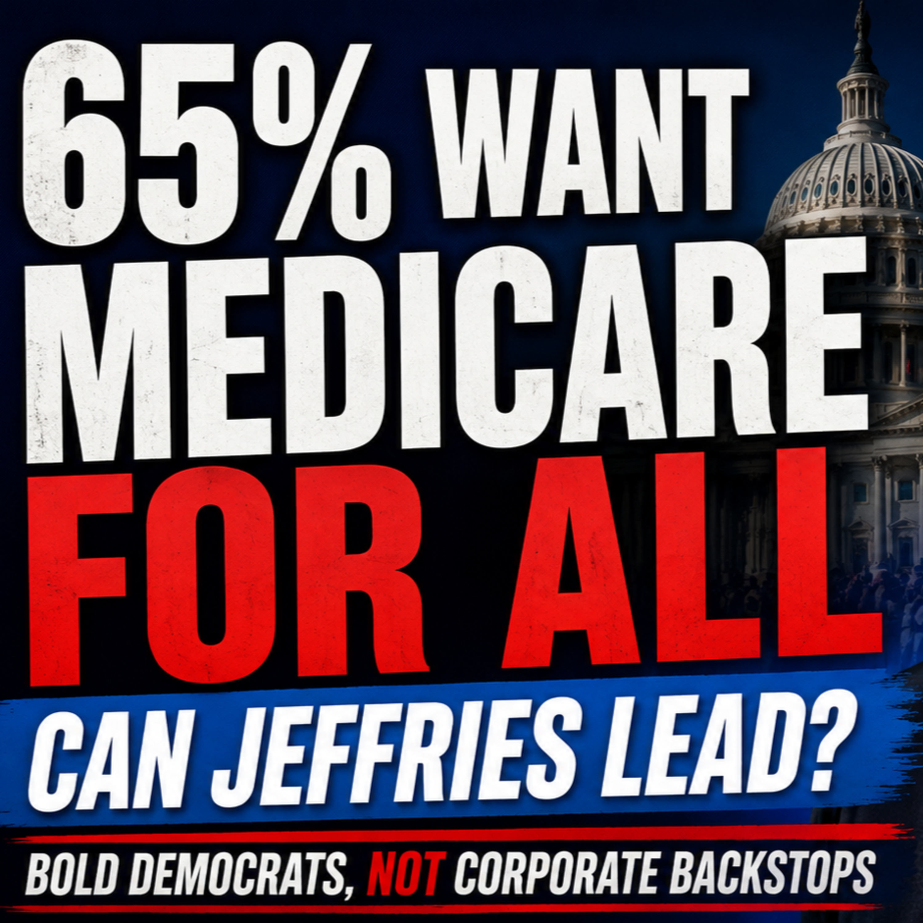 Elect Democrats—But Should Hakeem Jeffries Be Speaker If He Rejects Medicare for All?