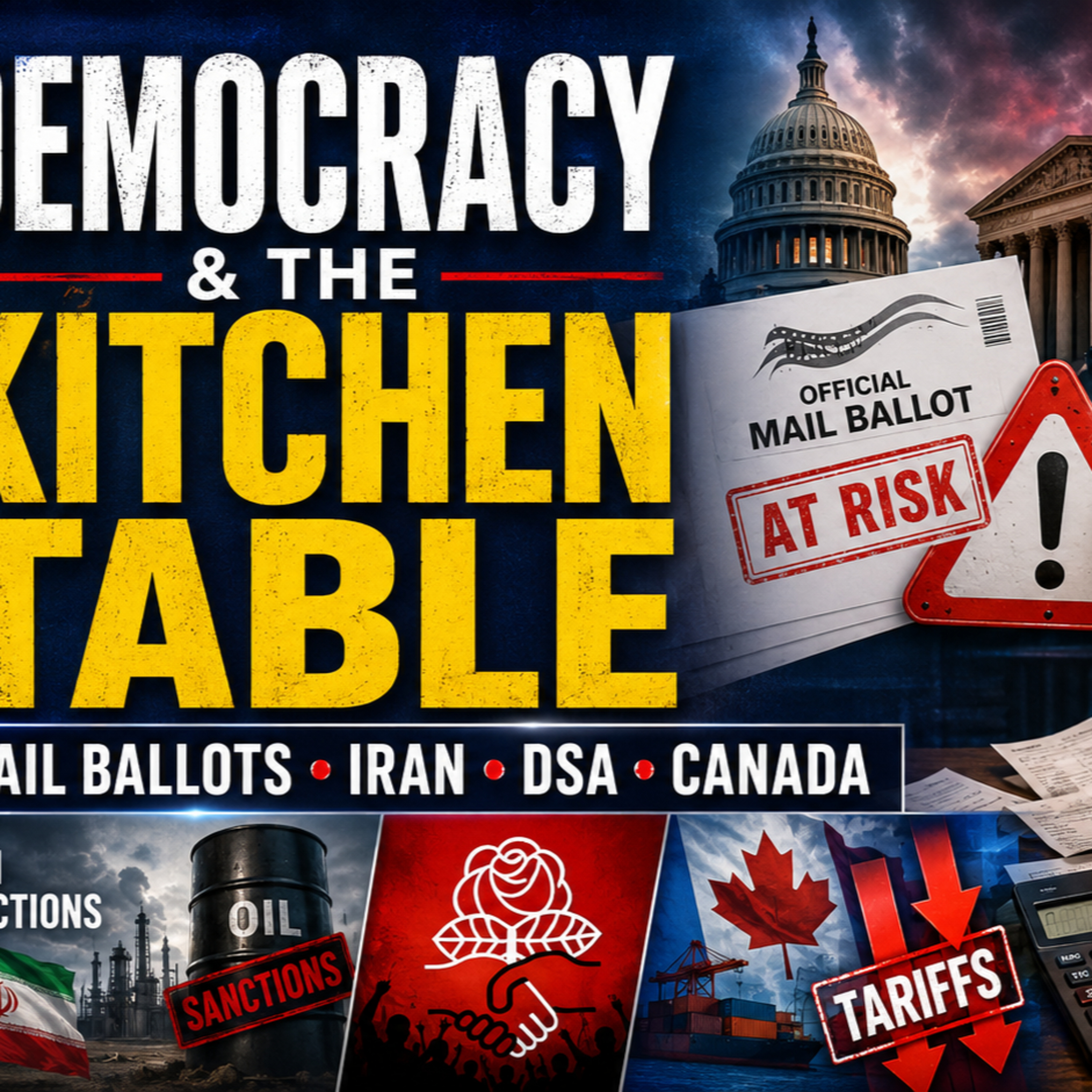 Mail Ballot Fight, Iran Sanctions, DSA Gains, Canada Trade Clash and the Cost-of-Living Vote