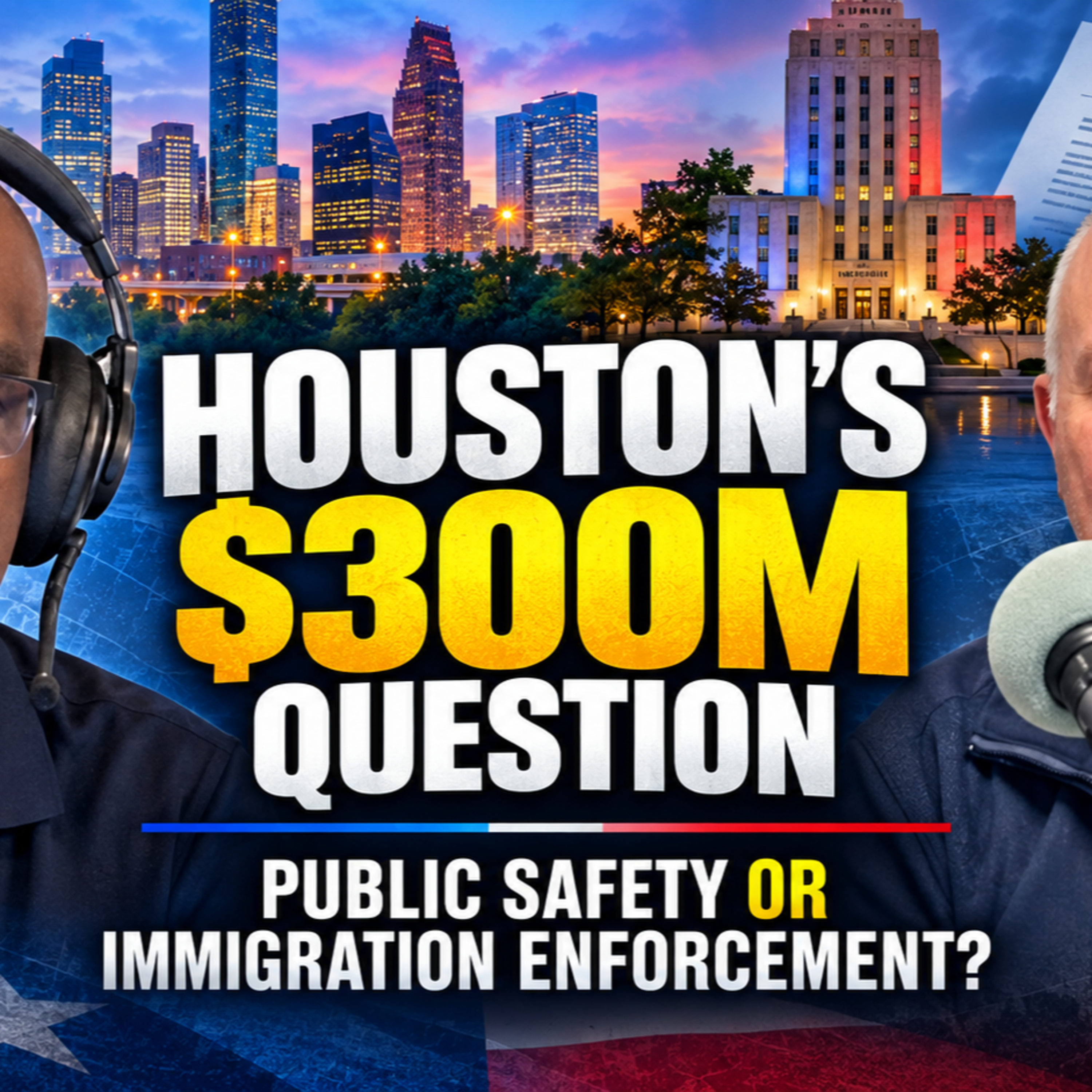 Houston’s $300 Million Question: Public Safety Grant or Immigration Enforcement?