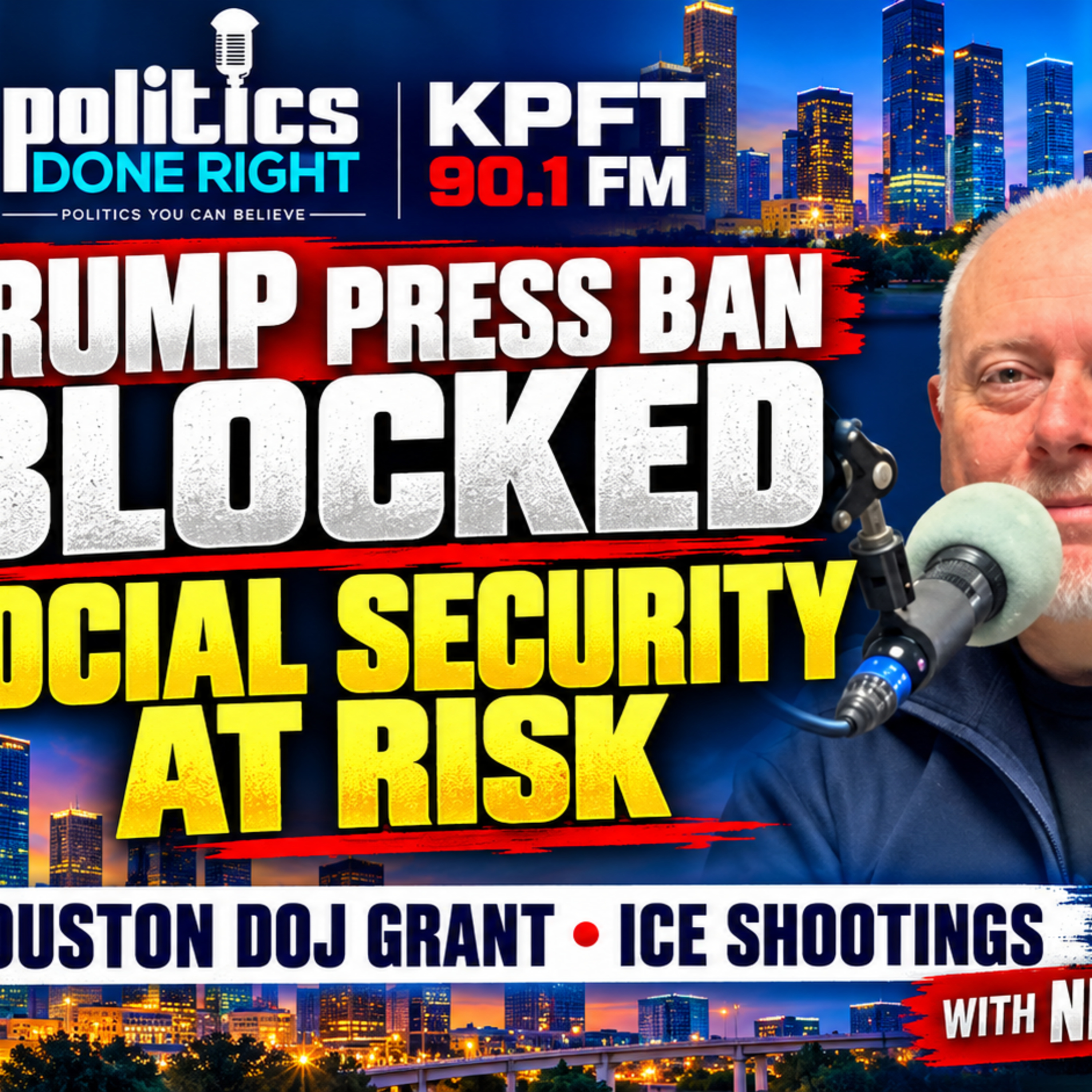 Trump Press Ban Blocked, Social Security Cuts, Houston DOJ Grant & ICE Shootings With Neil Aquino