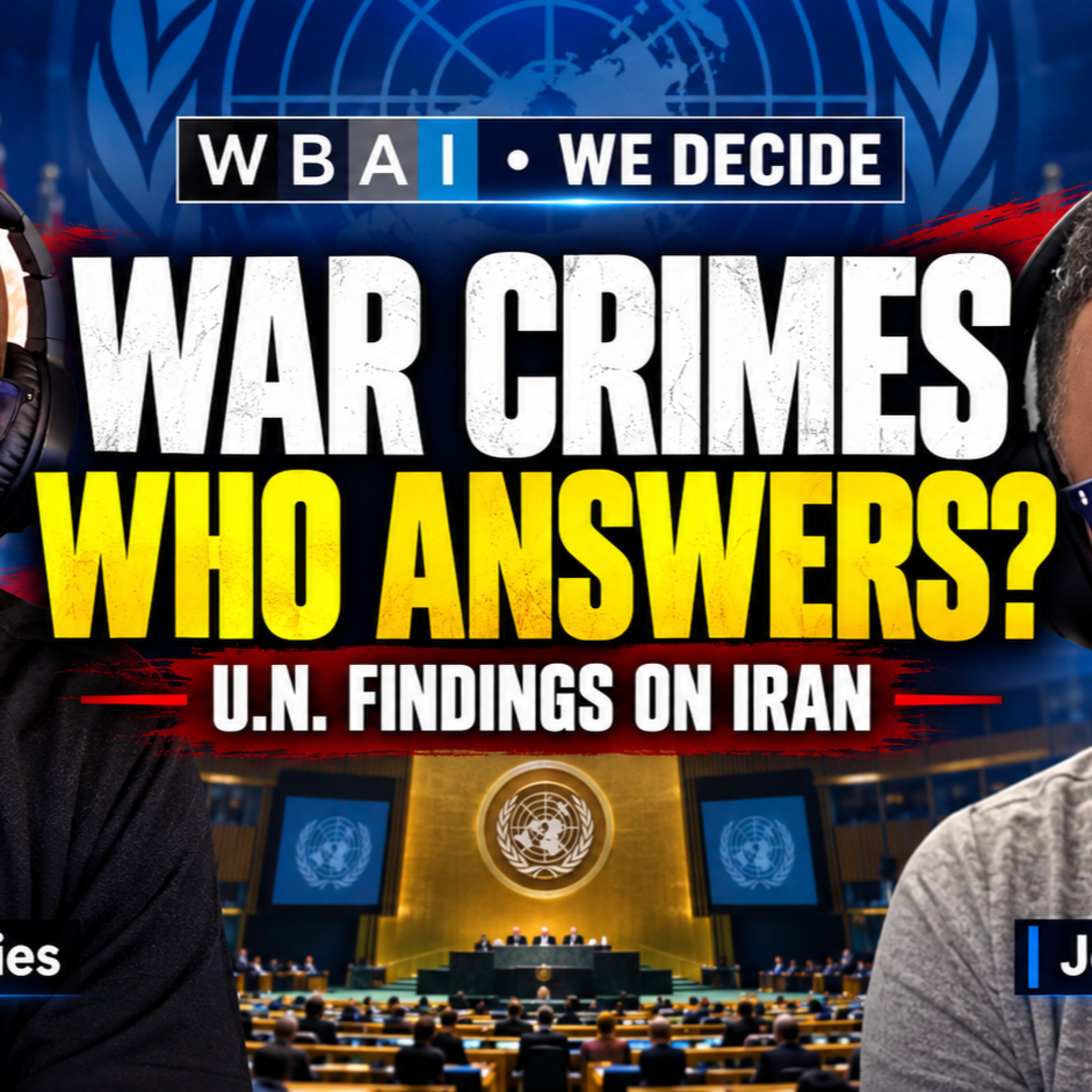 Jenna Flanagan We Decide Panel: UN Finds Iran War Crime Grounds: Who’ll Hold Washington Accountable