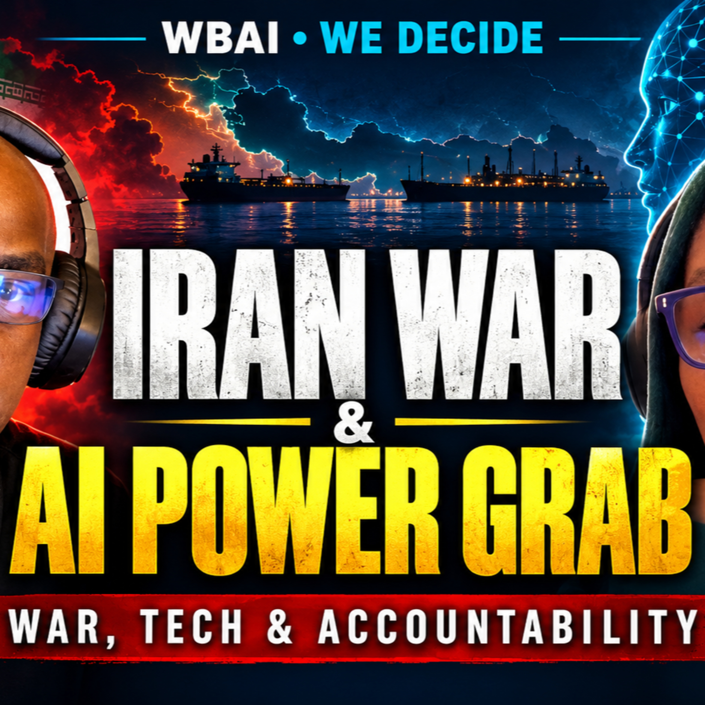Jenna Flanagan We Decide Panel: Trump’s Iran War - AI Power Grab: Who Pays for Unaccountable Power?