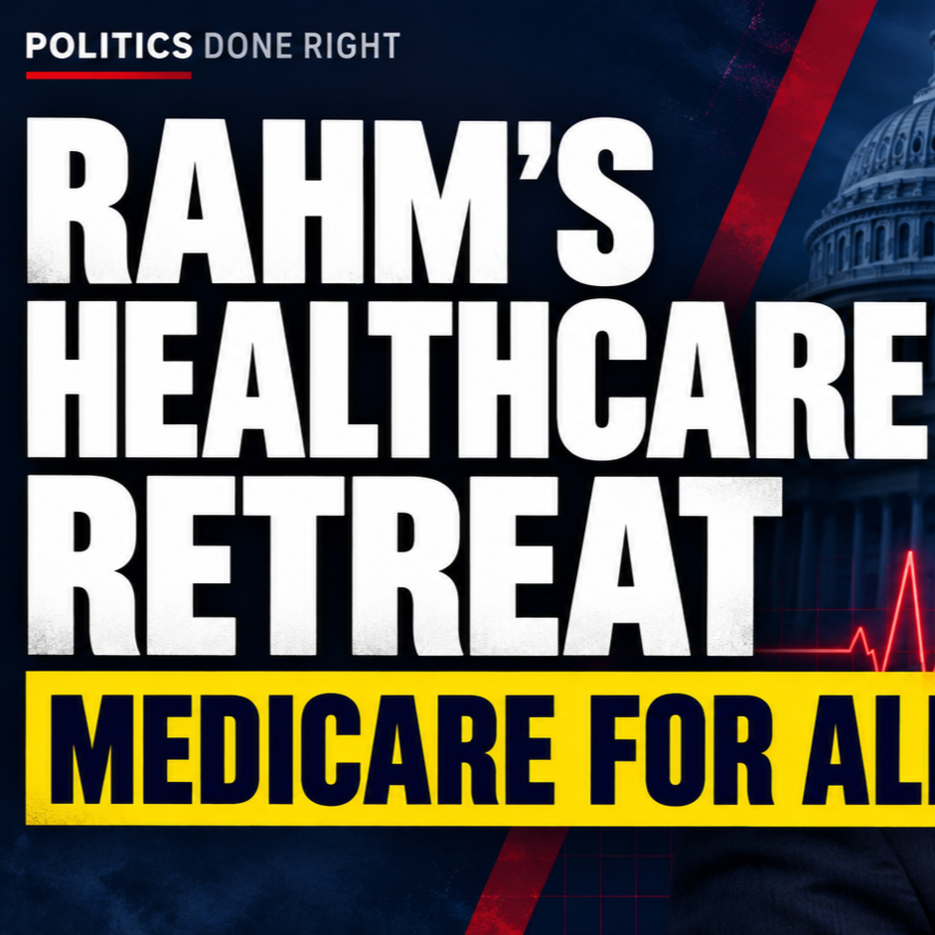 Rahm Emanuel’s Medicare for All Stance Is a Clear and Present Danger for Democrats