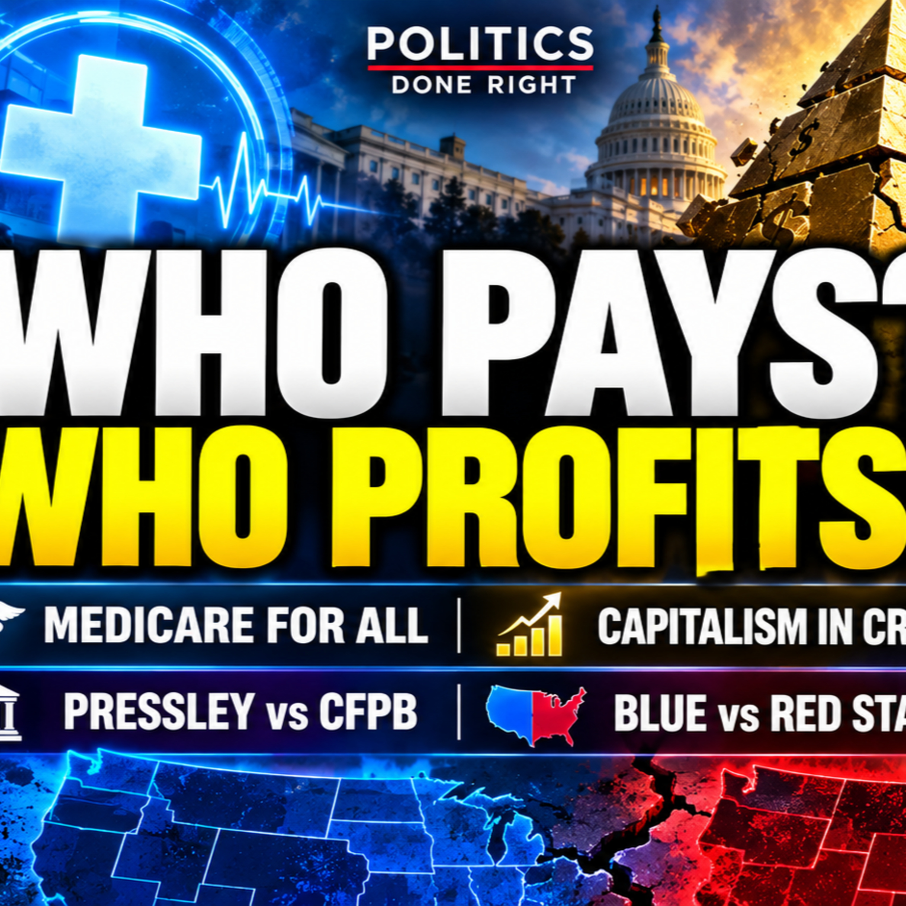 Medicare for All Caller Schooled; Capitalist Hierarchy Falls; Pressley vs CFPB; Blue vs Red States