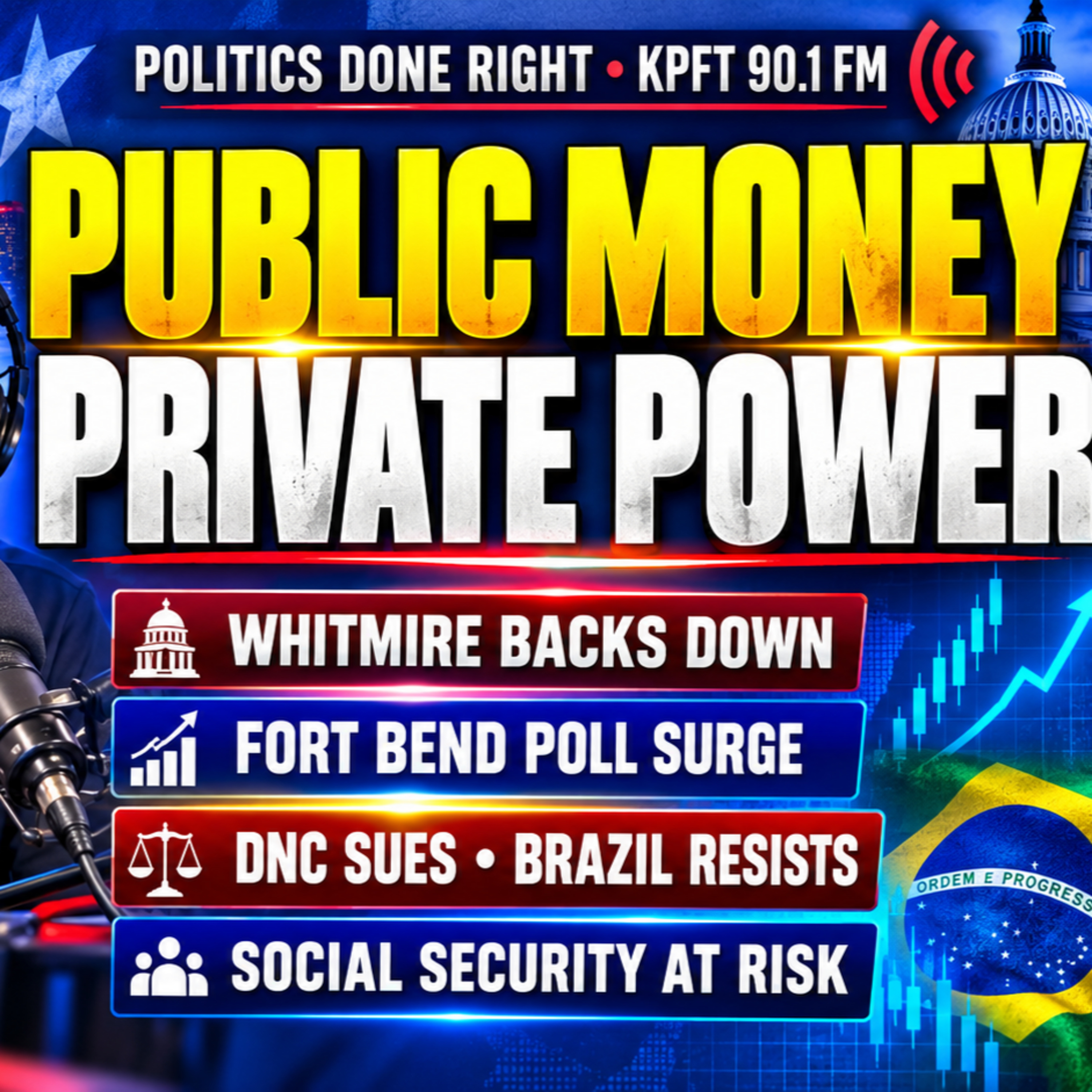Whitmire Grant Exit; Fort Bend Poll; DNC Sues Trump; Brazil Protests; Social Security Privatization