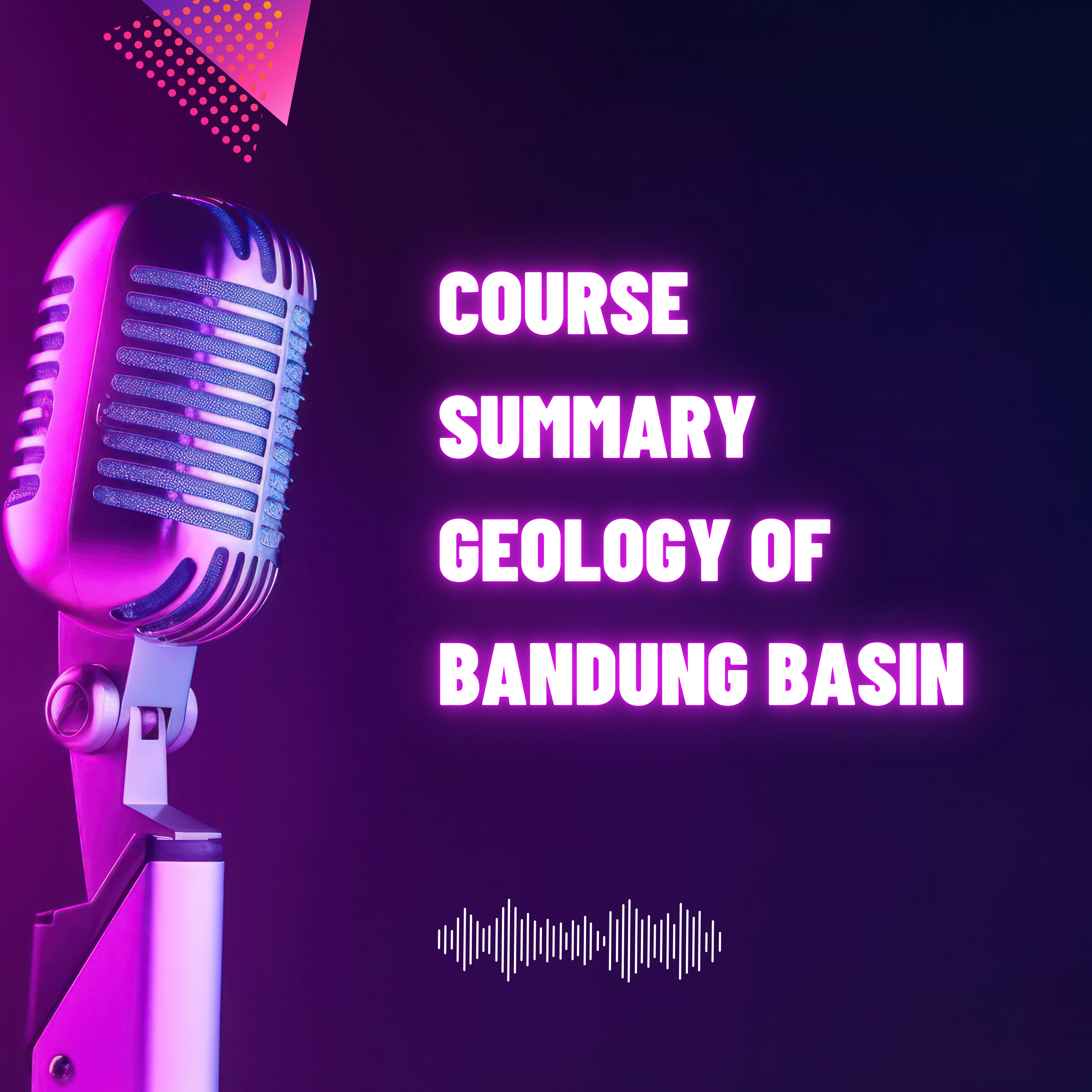 S6 EP17 COURSE SUMMARY GEOLOGY OF BANDUNG BASIN episode artwork