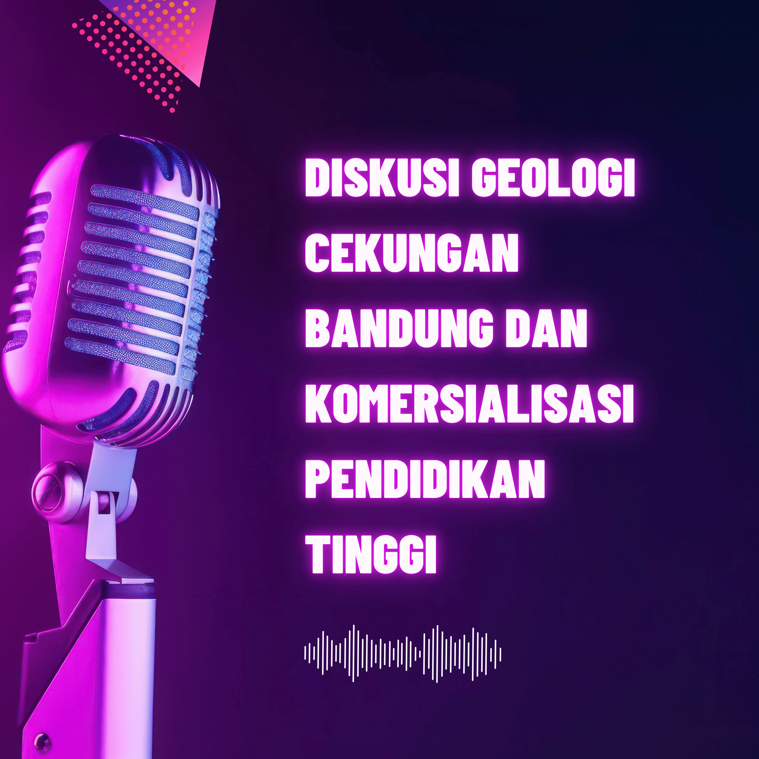 S6 EP16 DISKUSI GEOLOGI CEKUNGAN BANDUNG DAN KOMERSIALISASI PENDIDIKAN TINGGI -25-24-24 episode artwork
