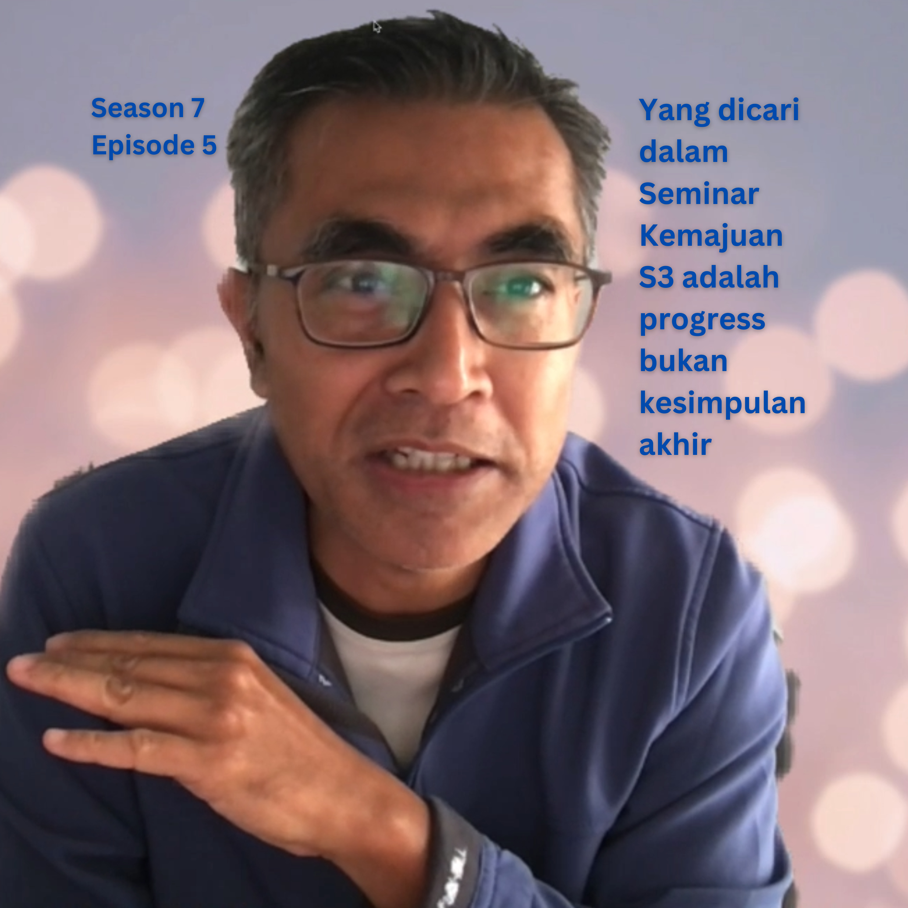 S7 EP5 - Seminar Kemajuan - Perlu Progress Bukan Kesimpulan Akhir episode artwork