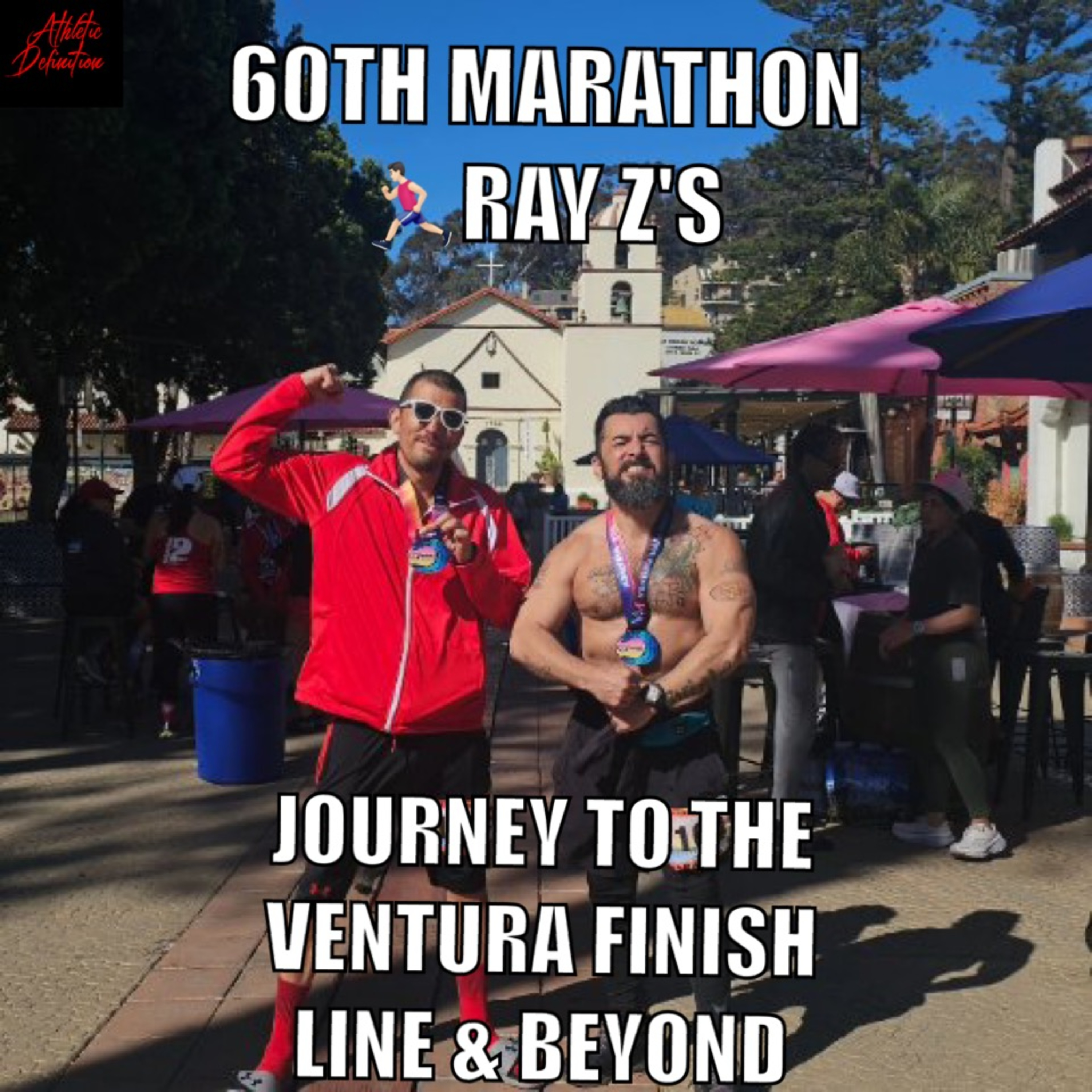 60th Marathon 🏃🏻‍♂️Ray Z's Journey to the Ventura Finish Line & Beyond episode artwork