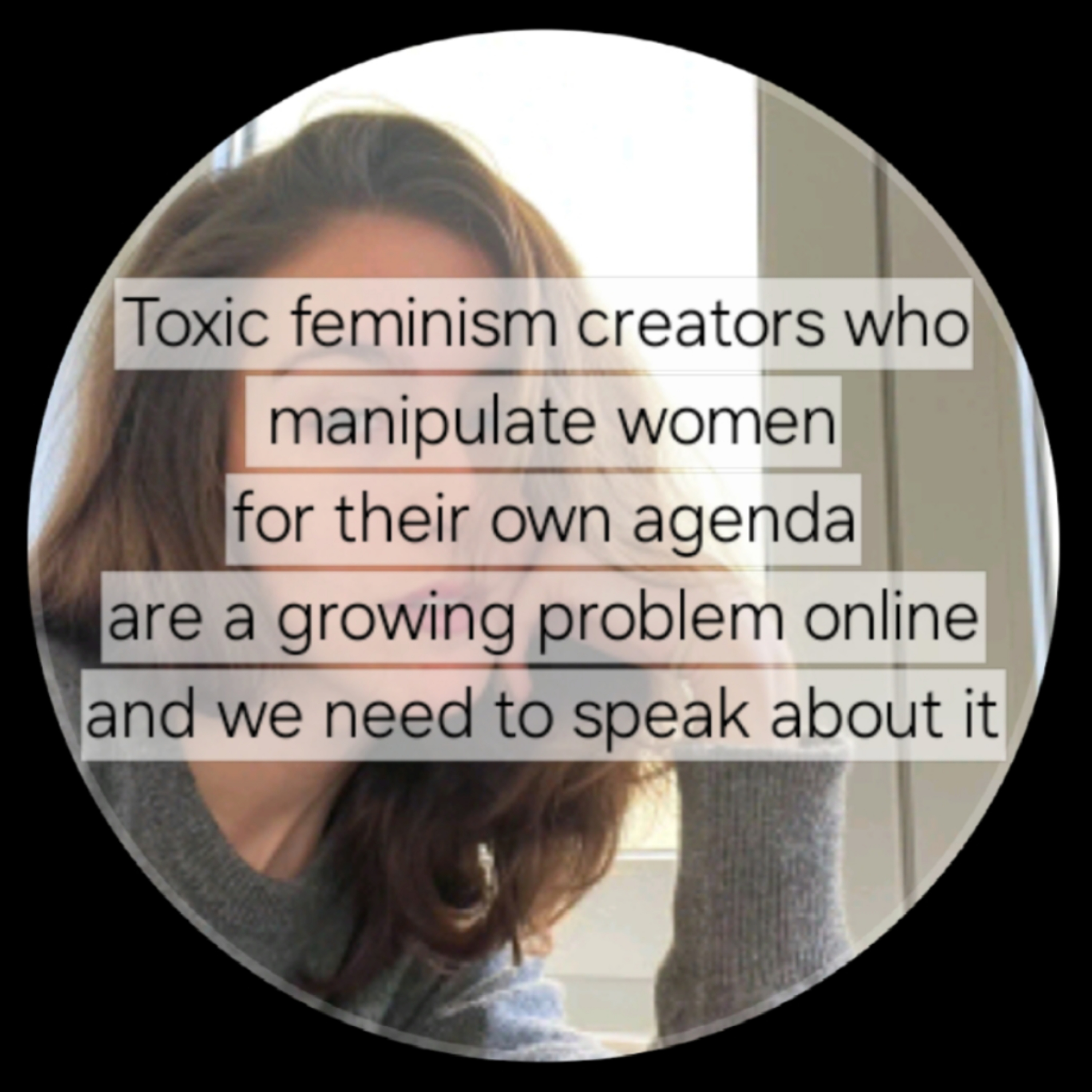 Toxic feminism creators who
 manipulate women
for their own agenda
are a growing problem online
and  episode artwork