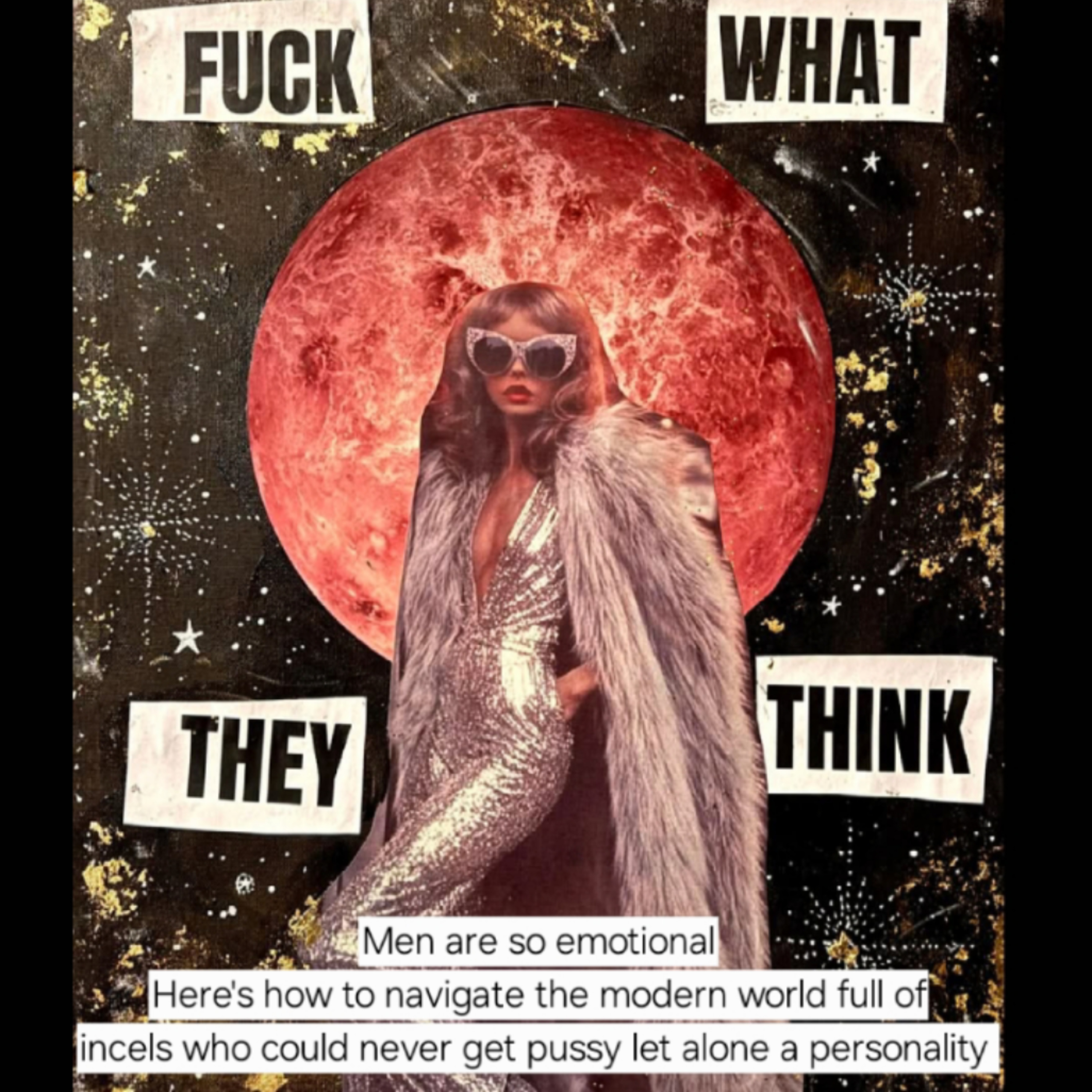 Men are so emotional
Here's how to navigate the modern world full of
incels. episode artwork