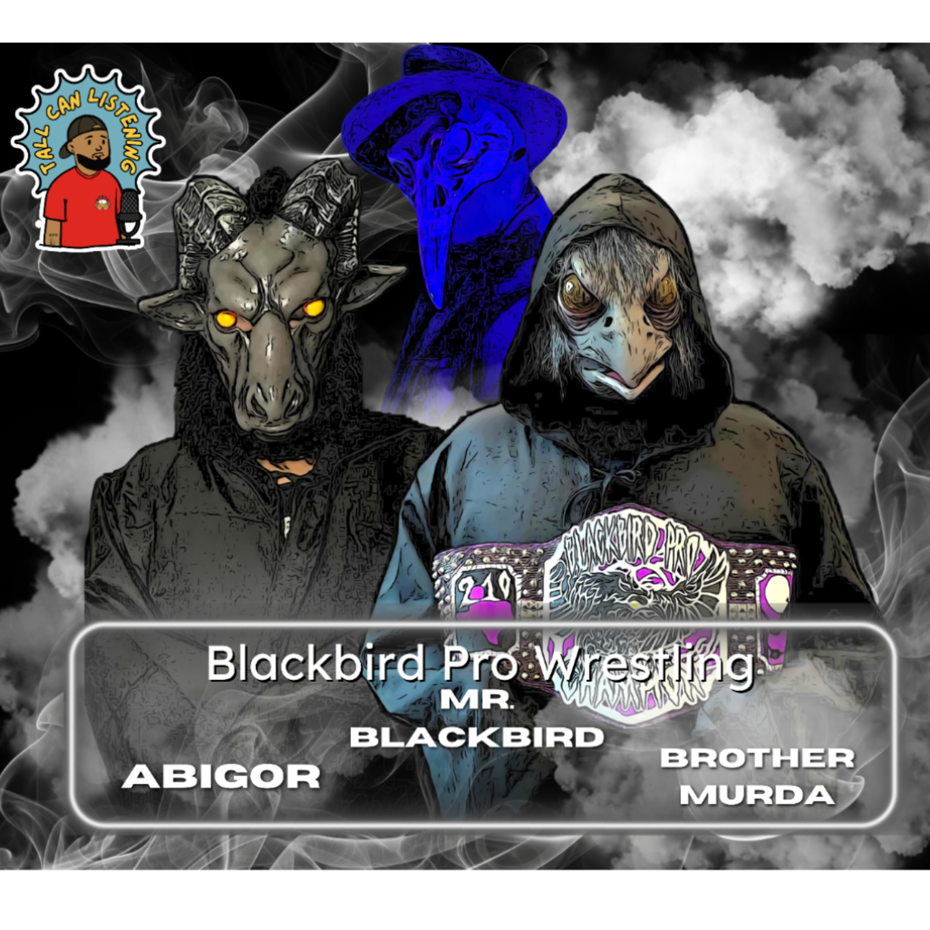 Season 5 Episode 8: Not Effing Around with BlackBird Pro Wrestling! episode artwork