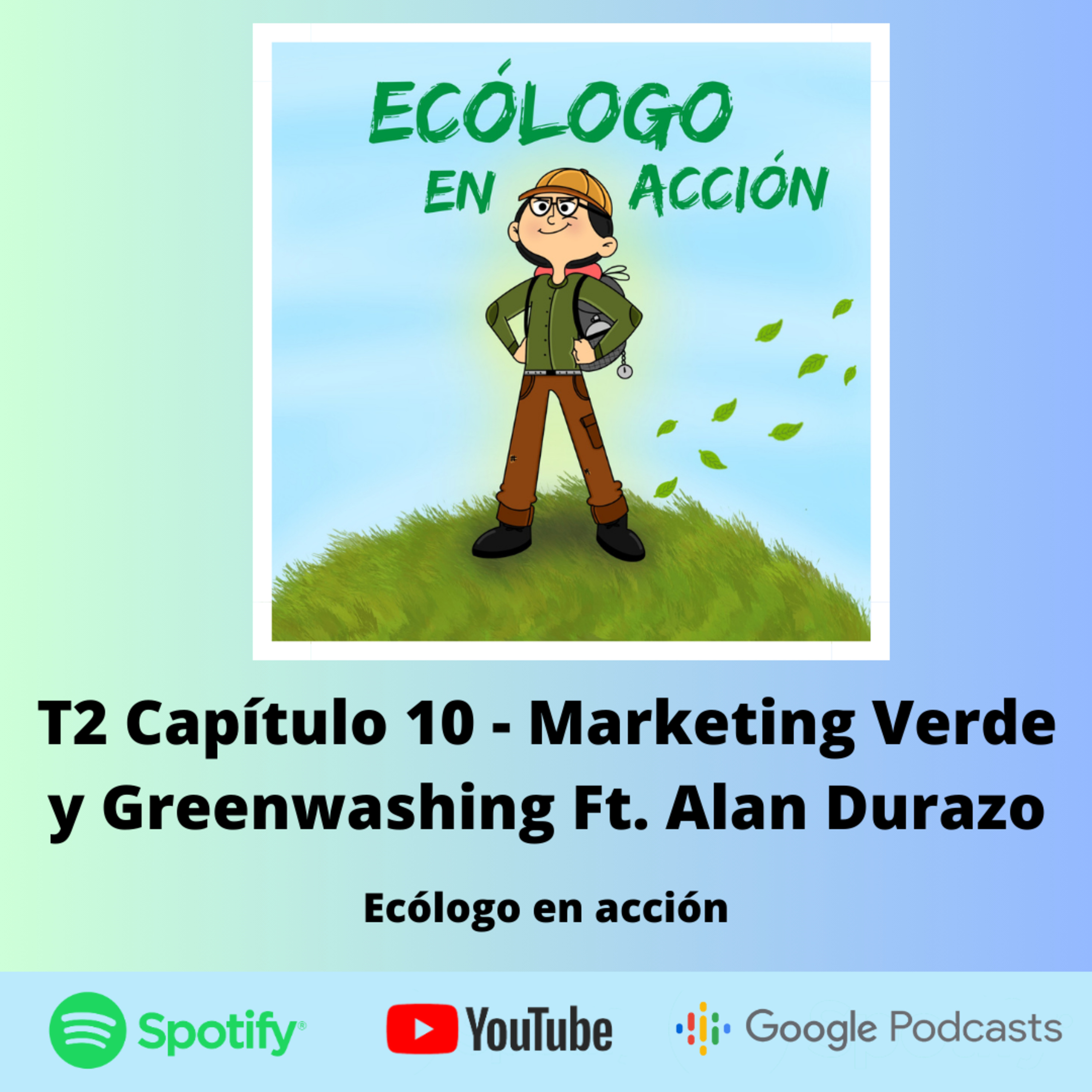 T2 Capítulo 10 - Marketing Verde y Greenwashing Ft. Alan Durazo episode artwork
