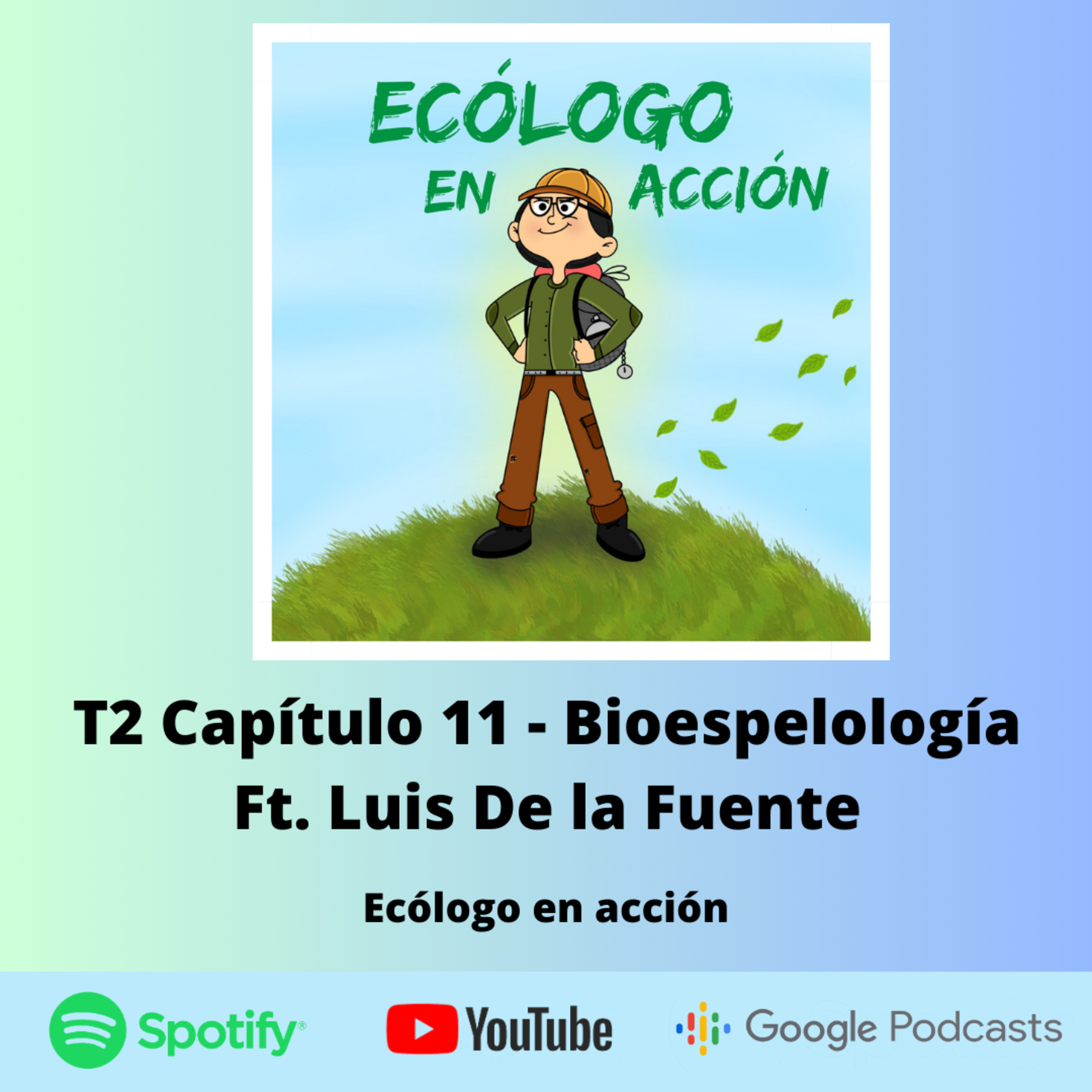 T2 Capítulo 11 - Bioespeleología Ft. Luis De la Fuente episode artwork