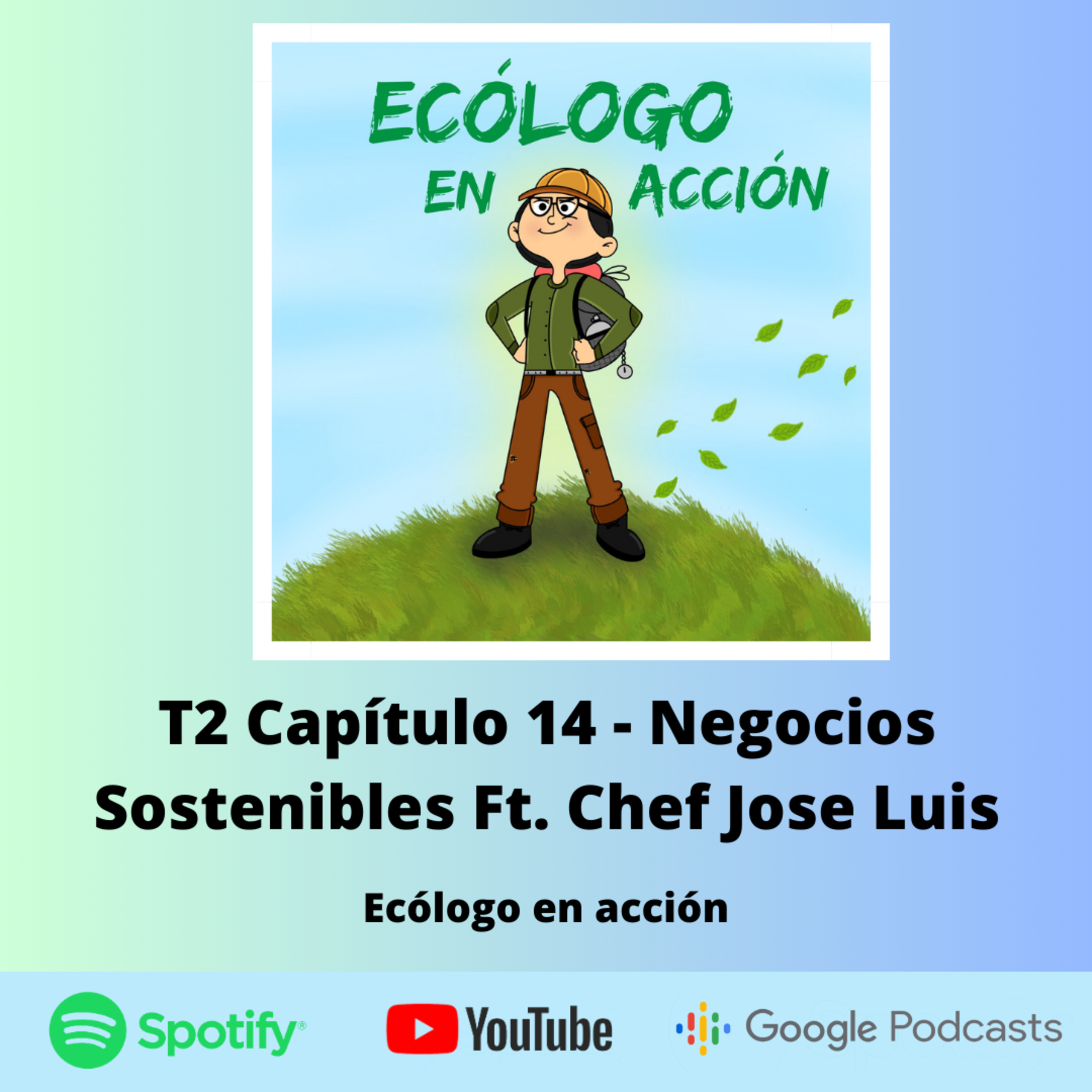T2 Capítulo 14 - Negocios Sostenibles Ft. Chef Jose Luis