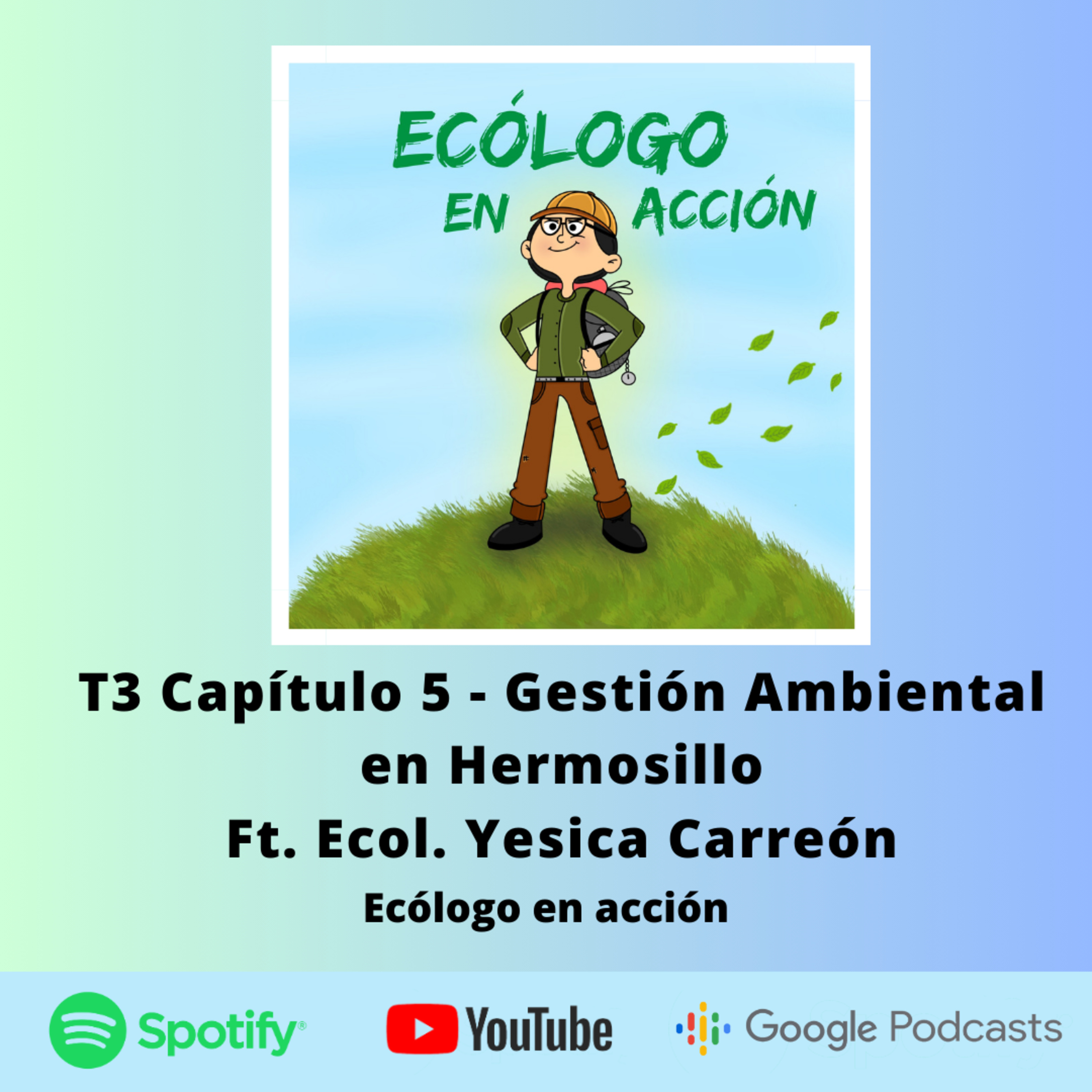T3 Capítulo 5 - Gestión Ambiental en Hermosillo Ft. Ecol. Yesica Carreón