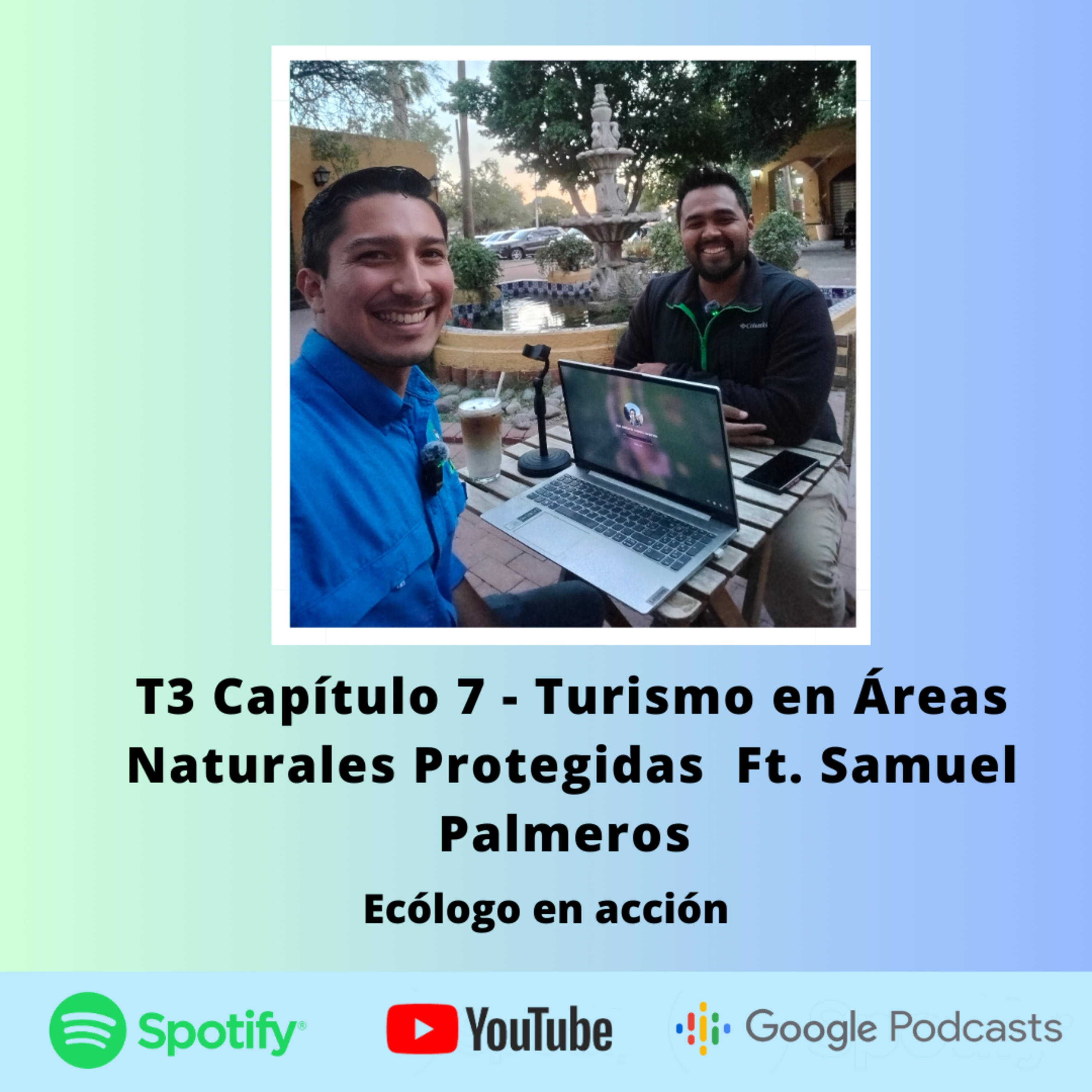 T3 Capítulo 7 - Turismo en Áreas Naturales Protegidas Ft. Samuel Palmeros 