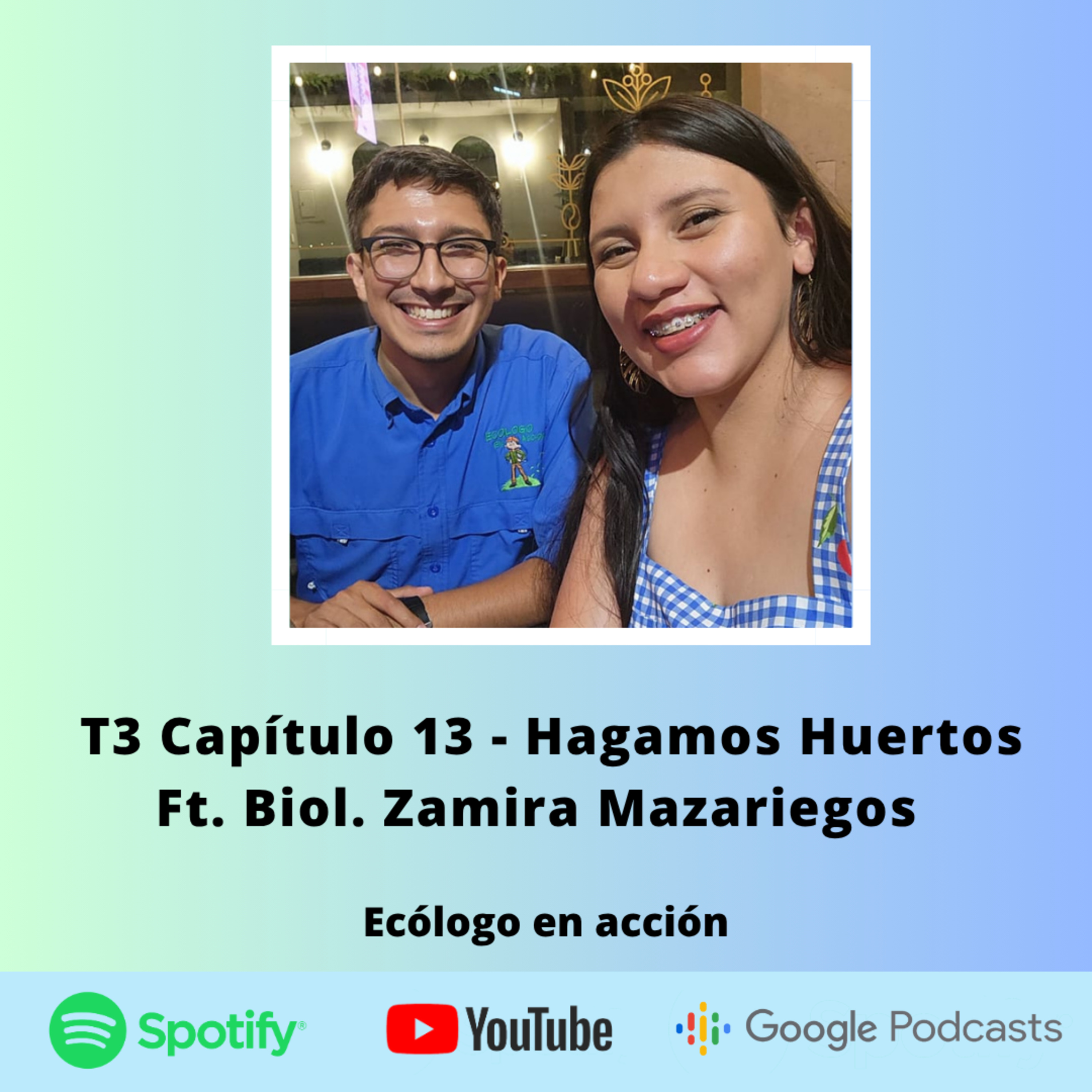 T3 Capítulo 13 - Hagamos Huertos Ft. Biol. Zamira Mazariegos